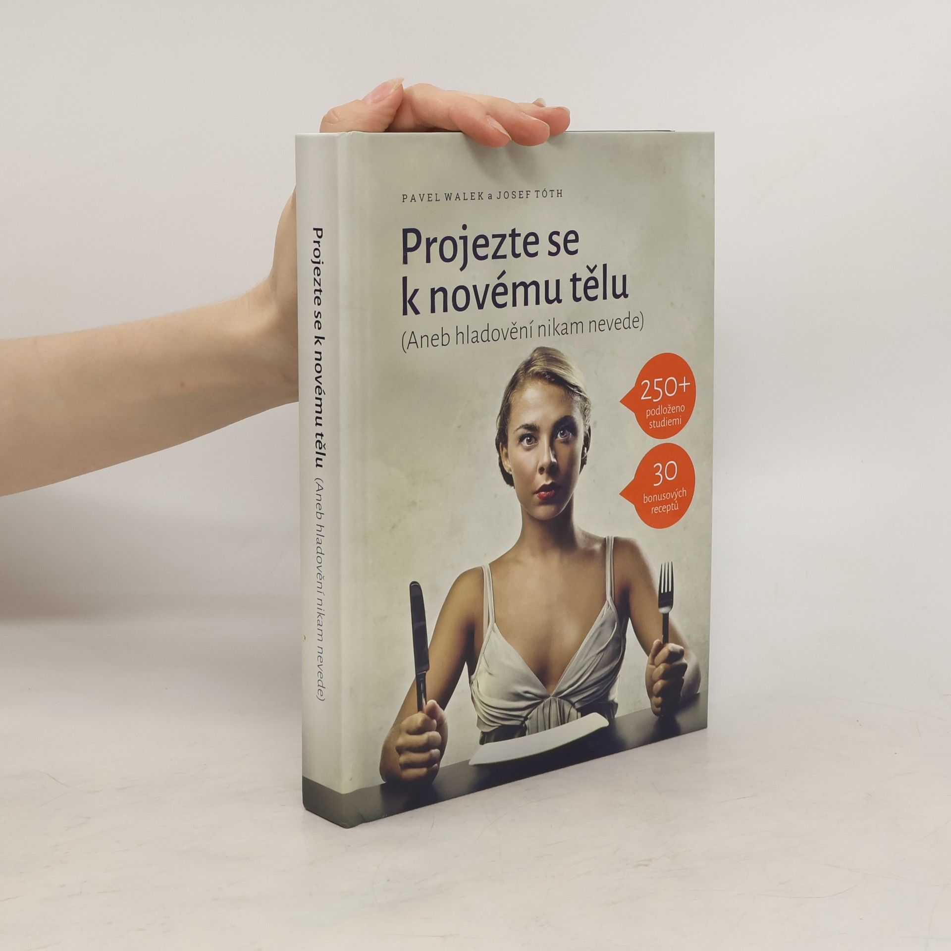 Projezte se k novému tělu, aneb, Hladovění nikam nevede