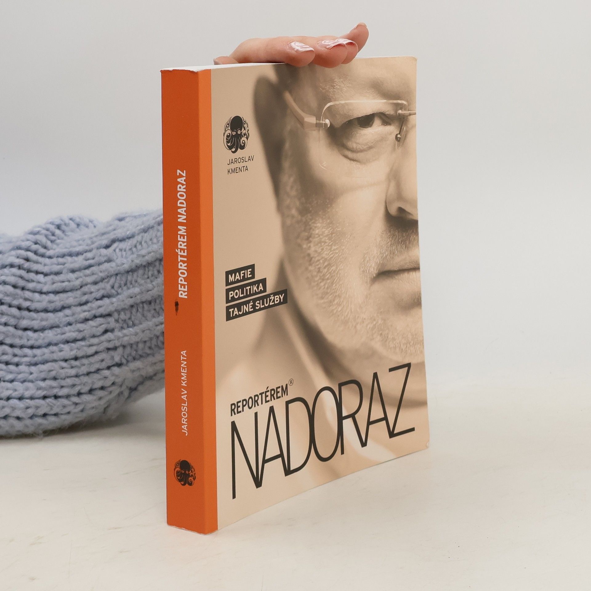Jaroslav Kmenta Reportérem nadoraz: Mafie, politika, tajné služby
