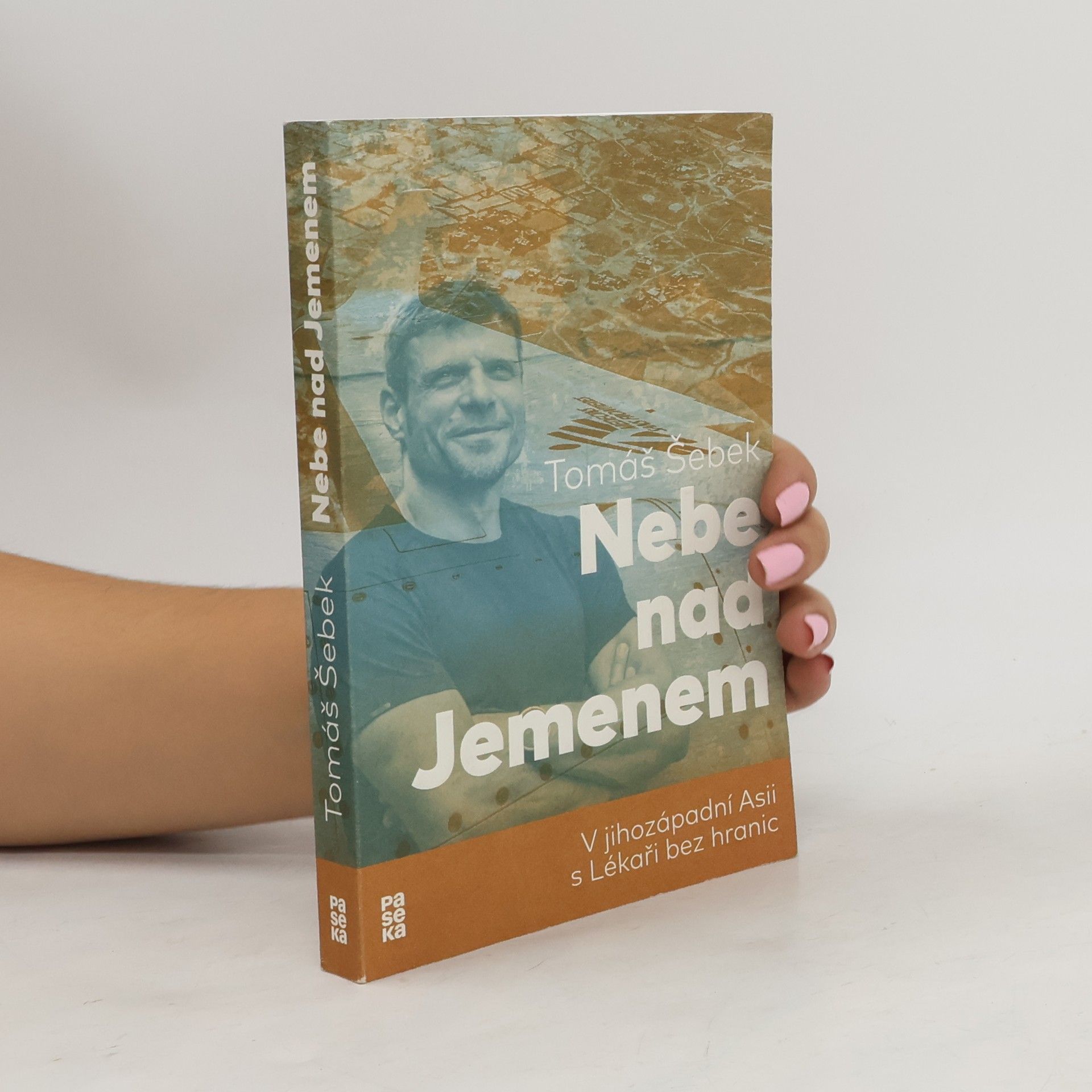 Tomáš Šebek Nebe nad Jemenem : v jihozápadní Asii s Lékaři bez hranic