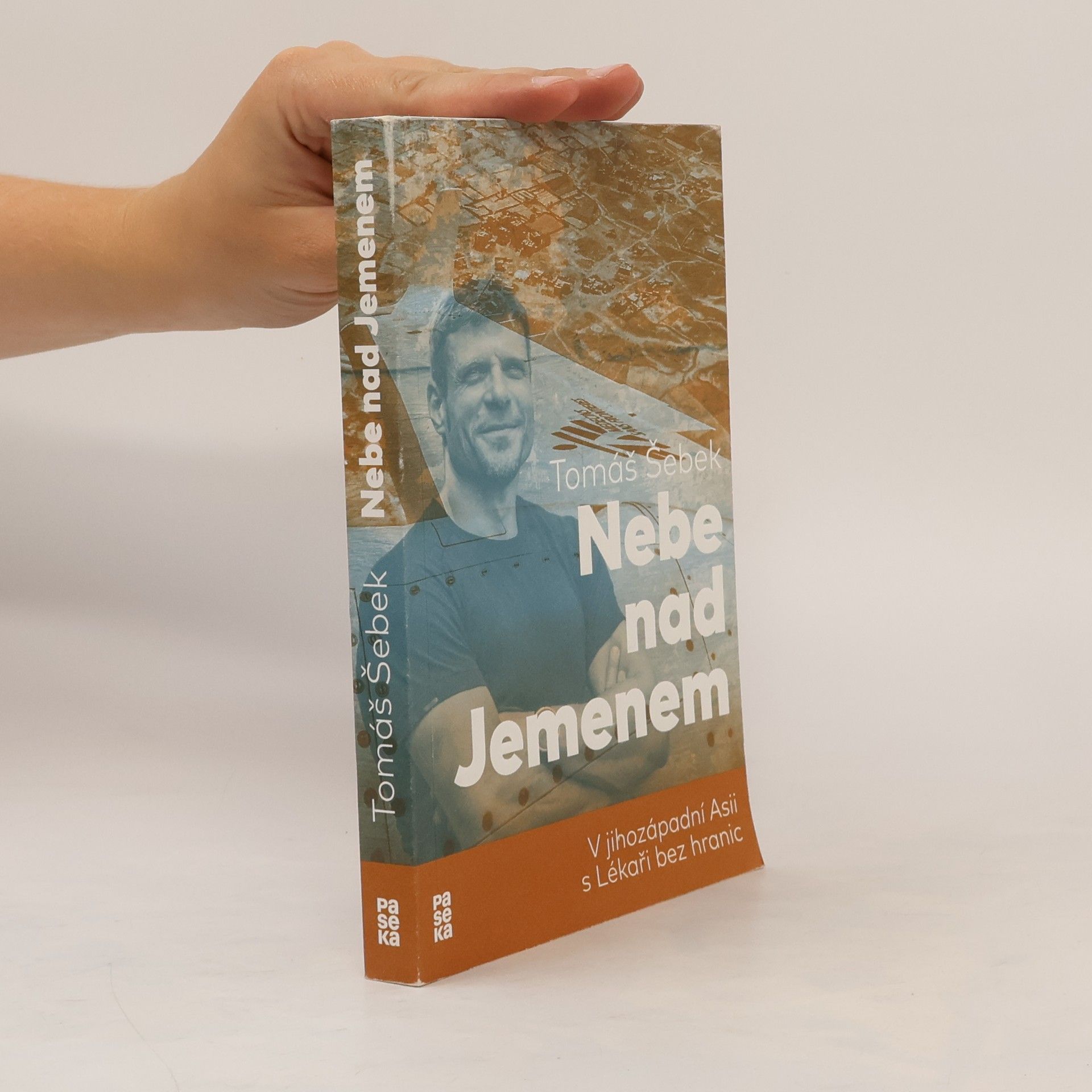 Tomáš Šebek Nebe nad Jemenem : v jihozápadní Asii s Lékaři bez hranic