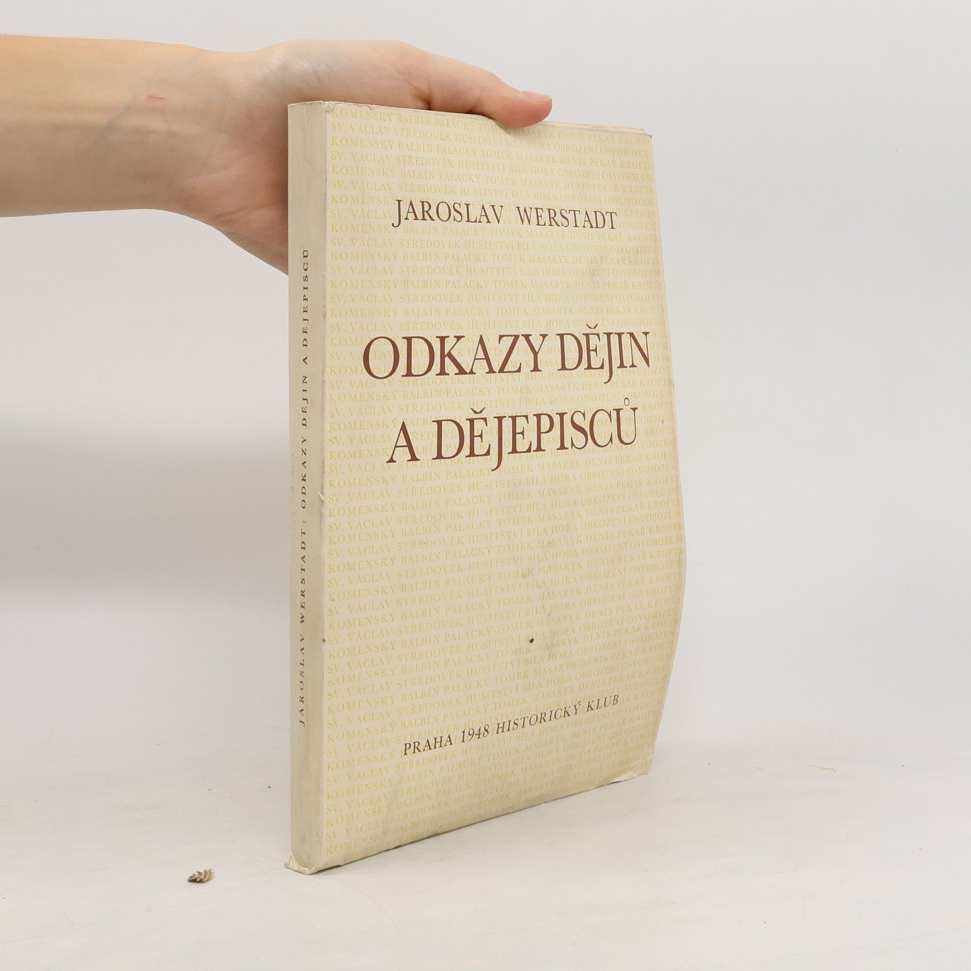 Jaroslav Werstadt Odkazy dějin a dějepisců