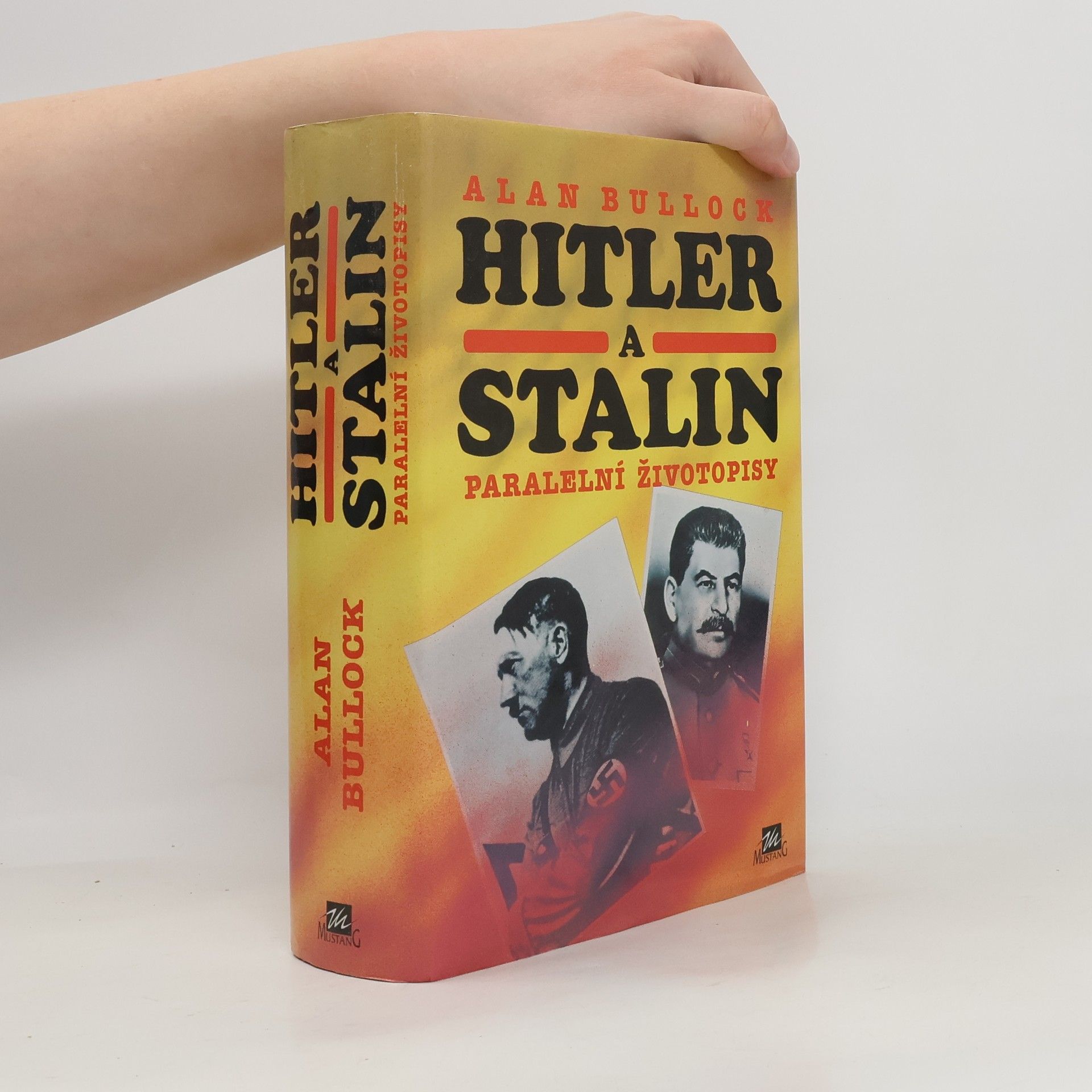 Alan Bullock Hitler a Stalin: Paralelní životopisy
