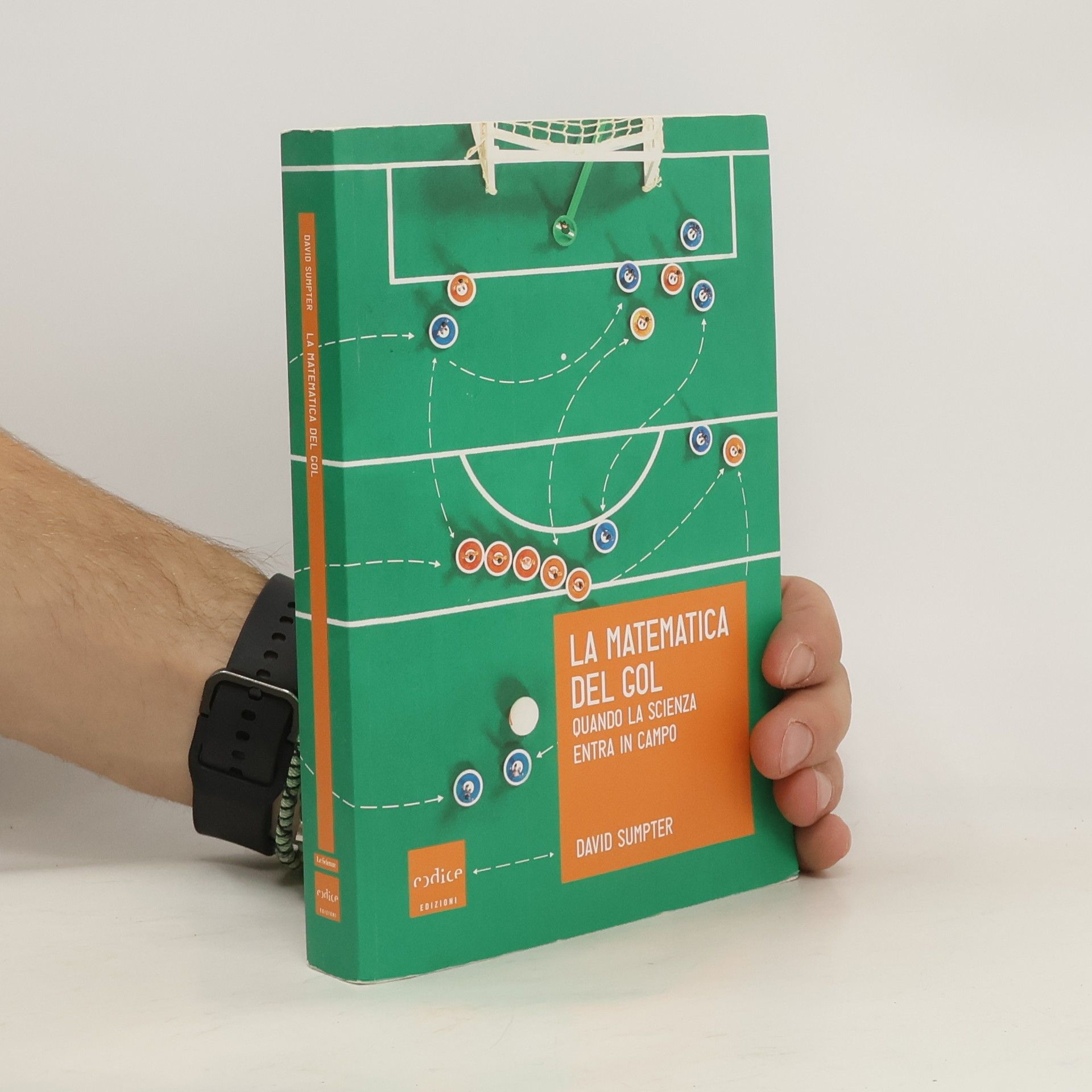 David Sumpter La matematica del gol. Quando la scienza entra in campo