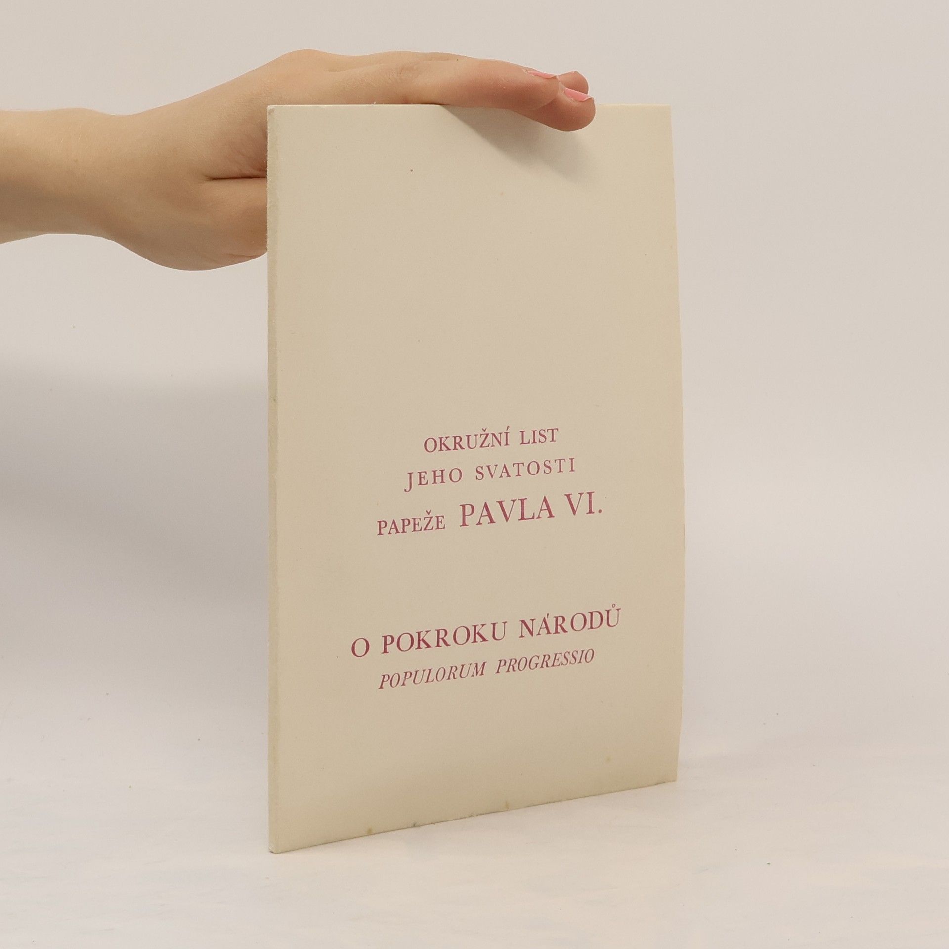 Collectif d'auteurs Okružní list jeho svatosti papeže Pavla VI.. O pokroku národů