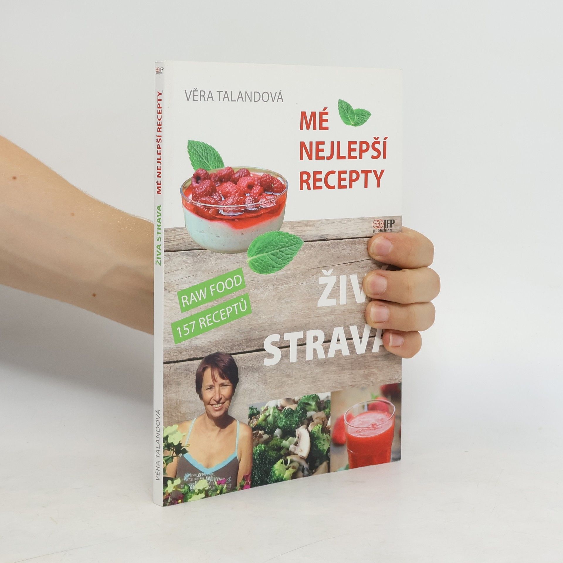 Věra Talandová Živá strava: Mé nejlepší recepty: Raw Food 157 receptů