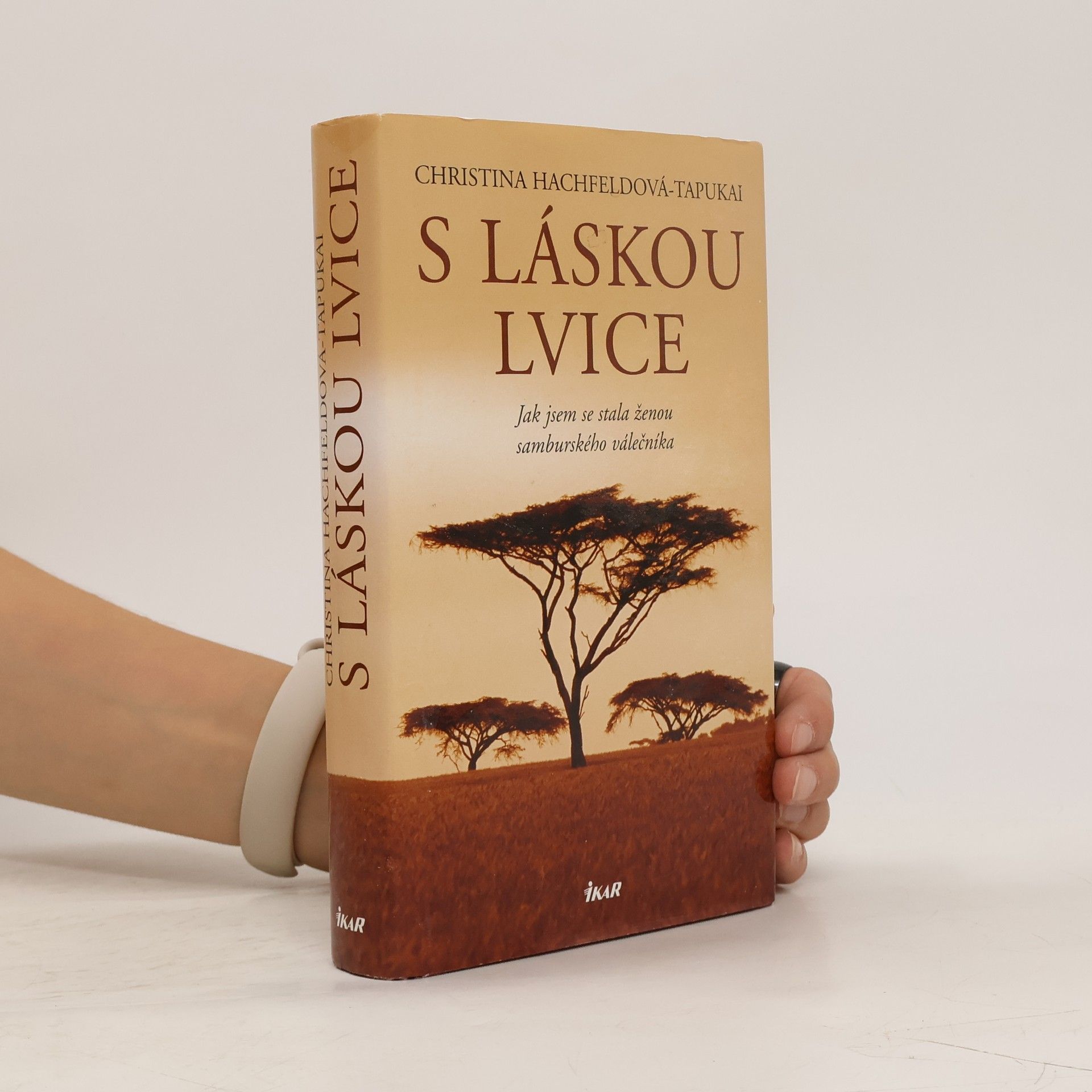 Christina Hachfeld-Tapukai S láskou lvice. Jak jsem se stala ženou samburského válečníka