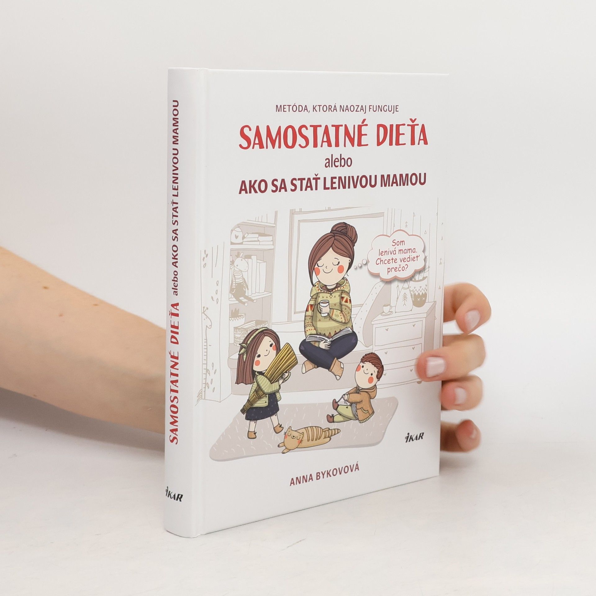 Anna Bykova Samostatné dieťa alebo Ako sa stať lenivou matkou