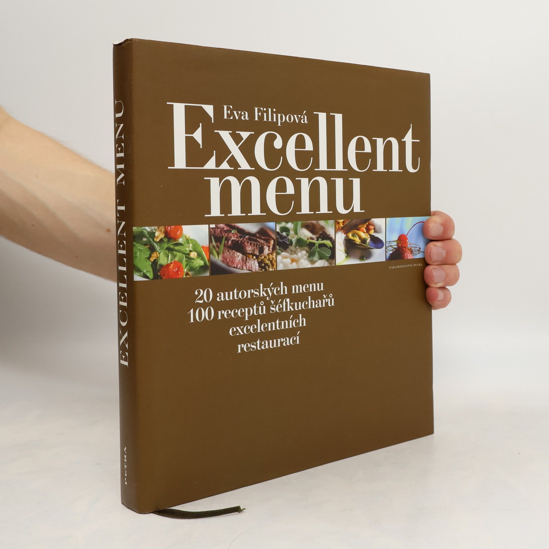 Eva Filipová Excellent menu : 20 autorských menu : 100 receptů šéfkuchařů excelentních restaurací