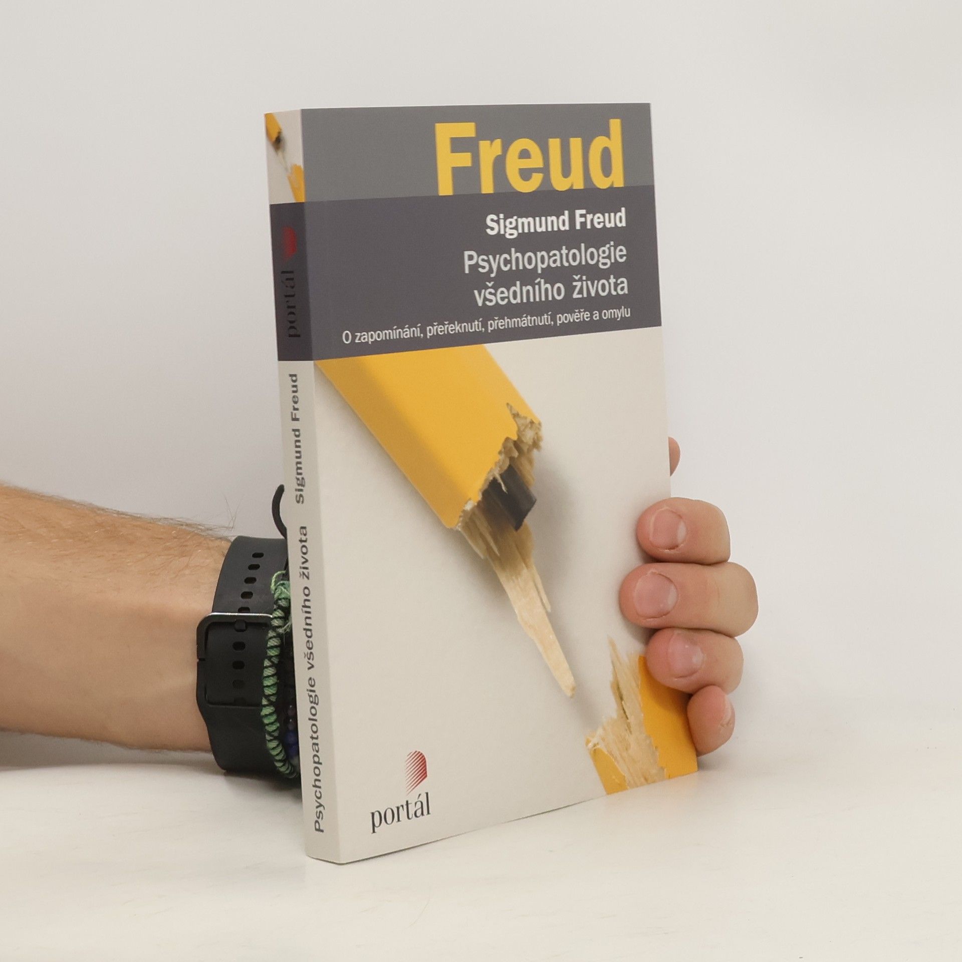 Sigmund Freud Psychopatologie všedního života. O zapomínání, přeřeknutí, přehmátnutí, pověře a omylu