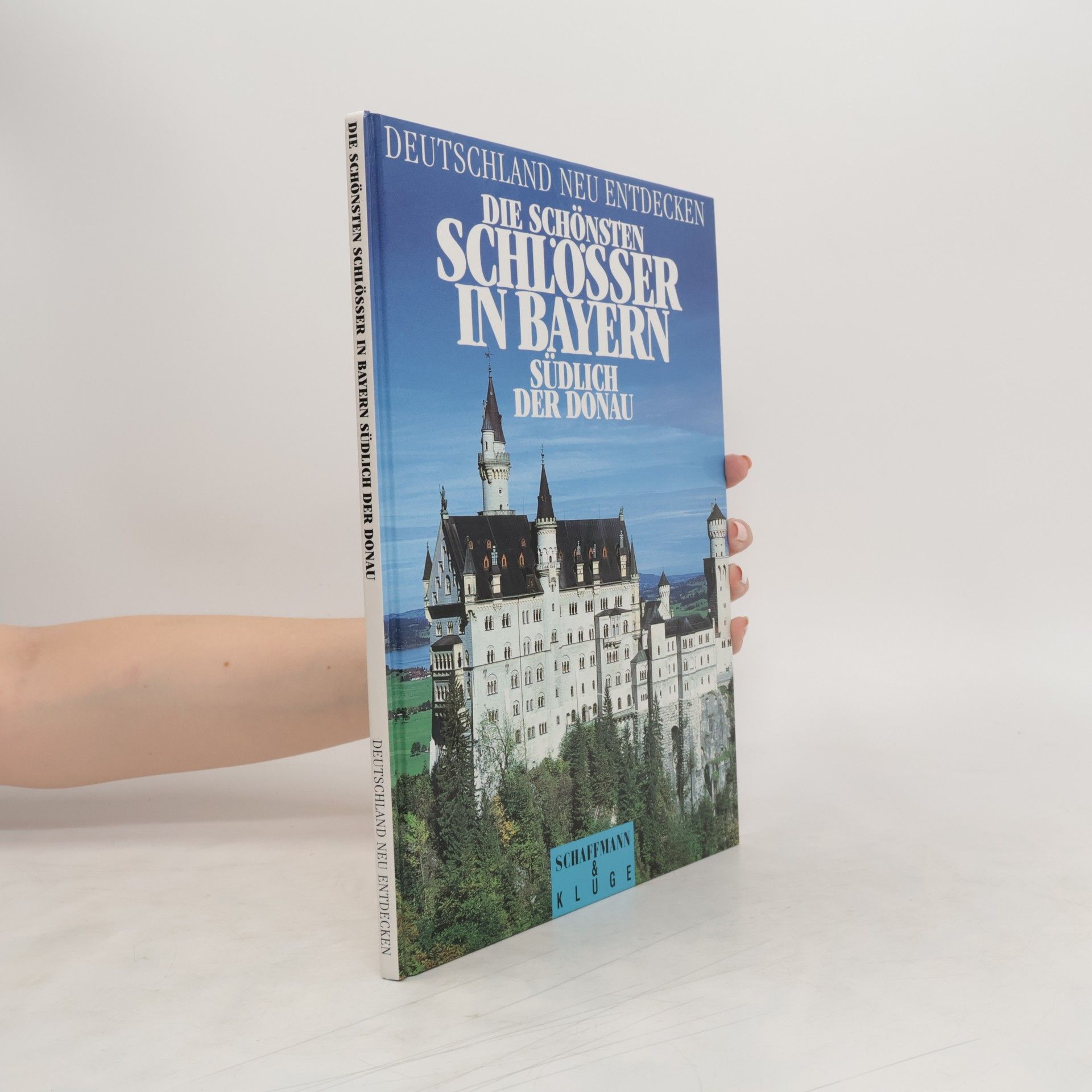 Collectif d'auteurs Die schönsten Schlösser in Bayern südlich der Donau
