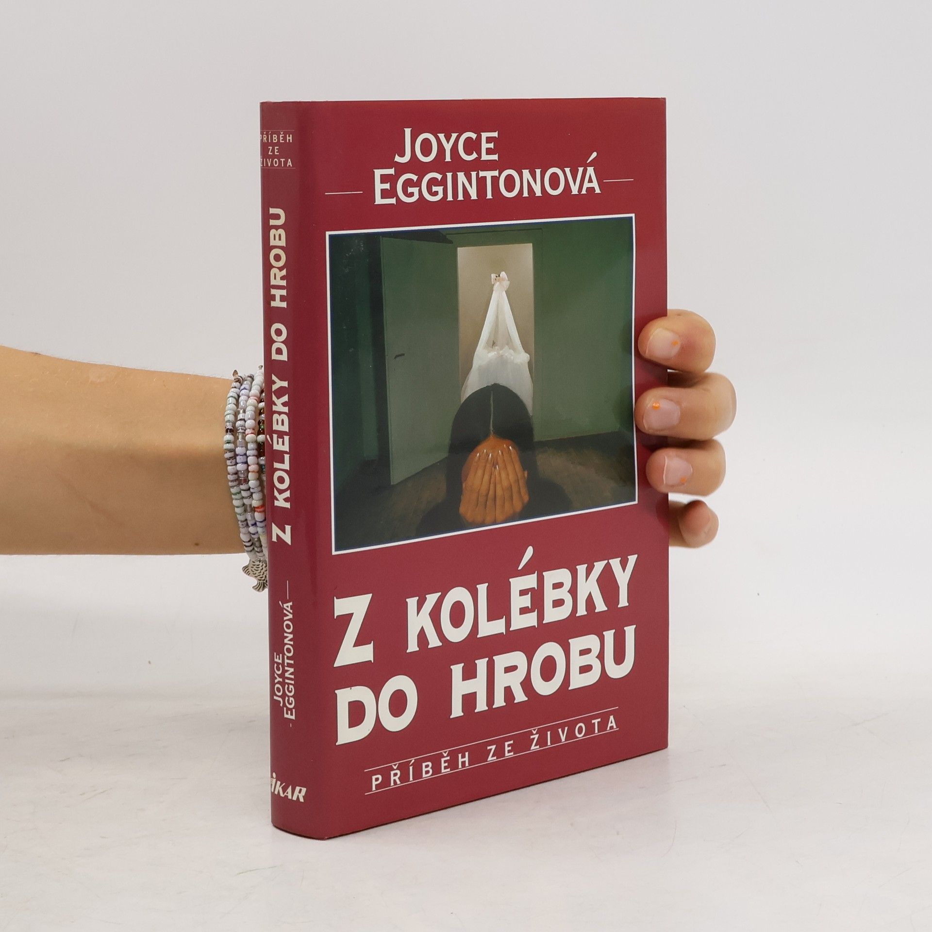 Joyce Egginton Z kolébky do hrobu