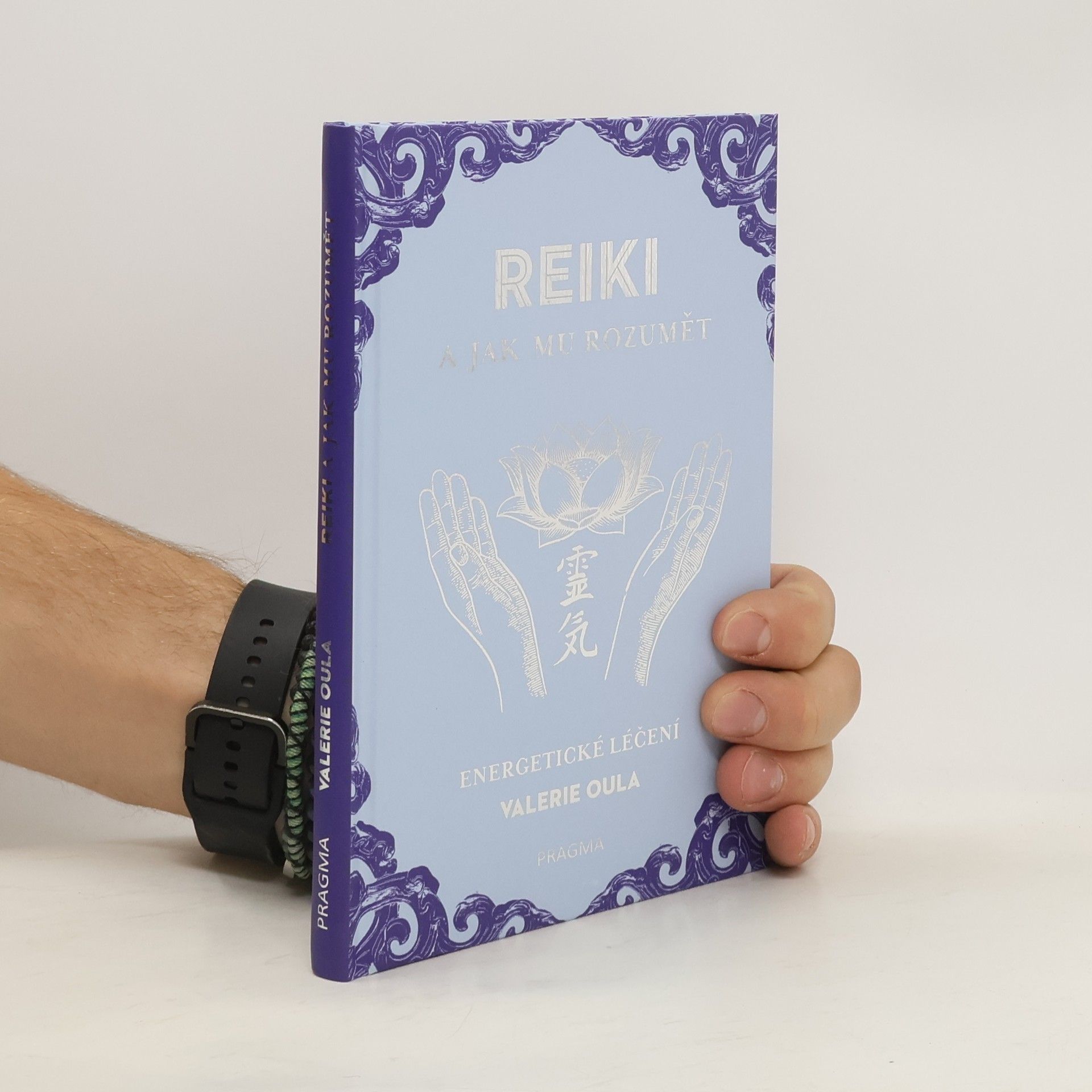 Valerie Oula Reiki a jak mu rozumět : energetické léčení