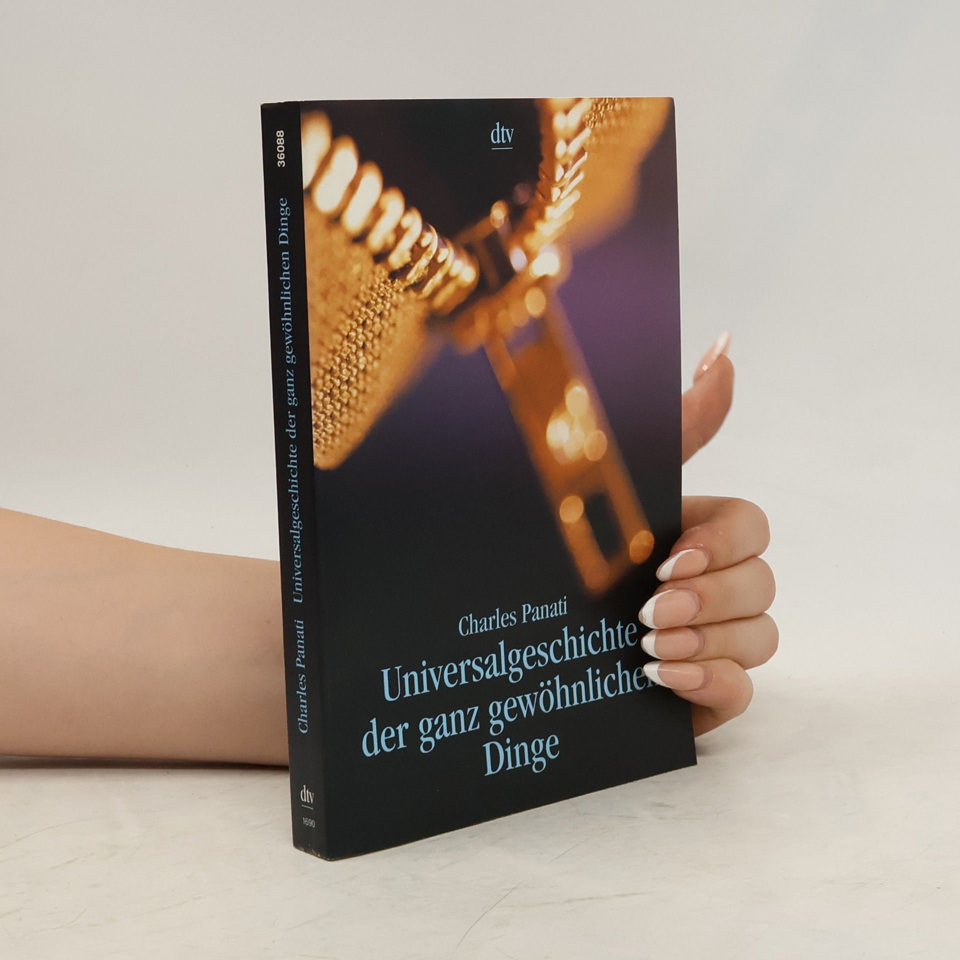 Charles Panati Universalgeschichte der ganz gewöhnlichen Dinge