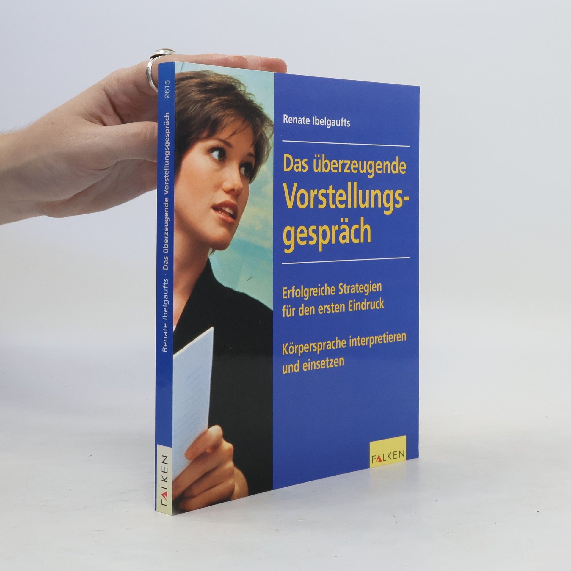 Renate Ibelgaufts Das überzeugende Vorstellungsgespräch