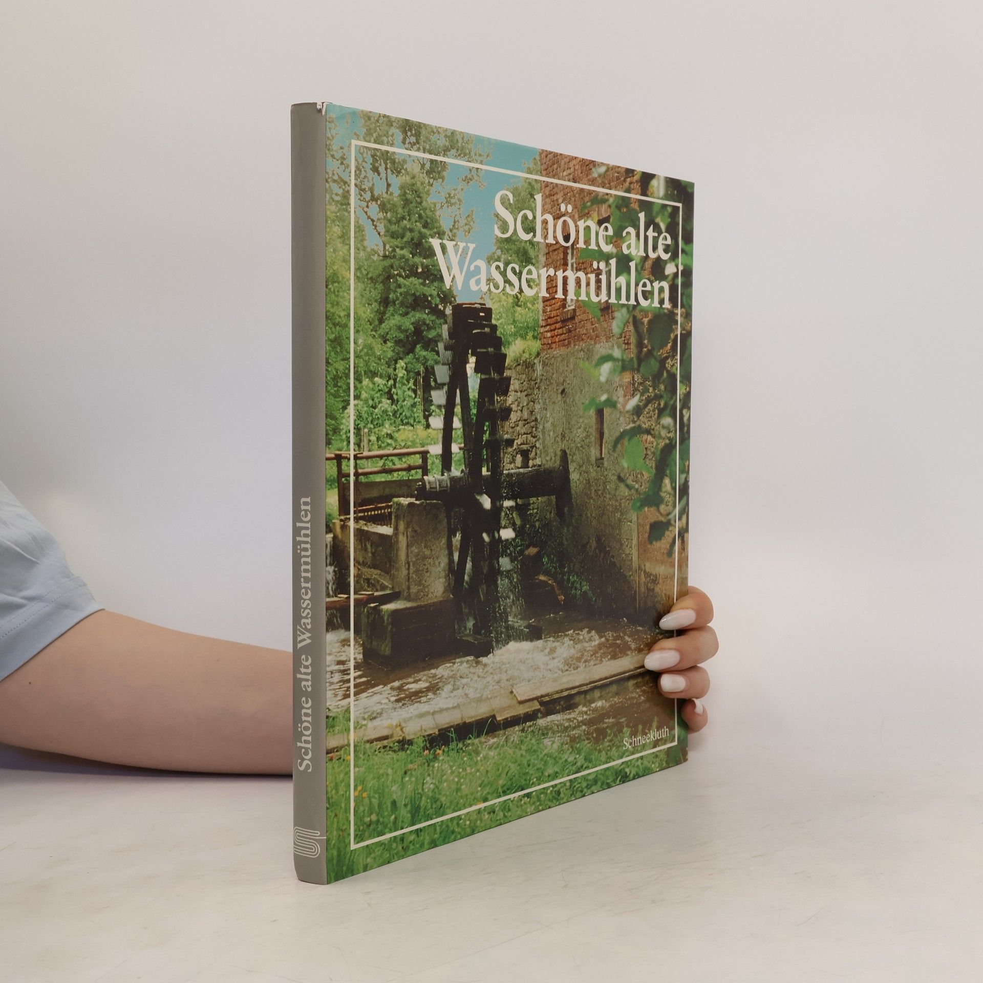 Annemarie Braunburg Schöne alte Wassermühlen