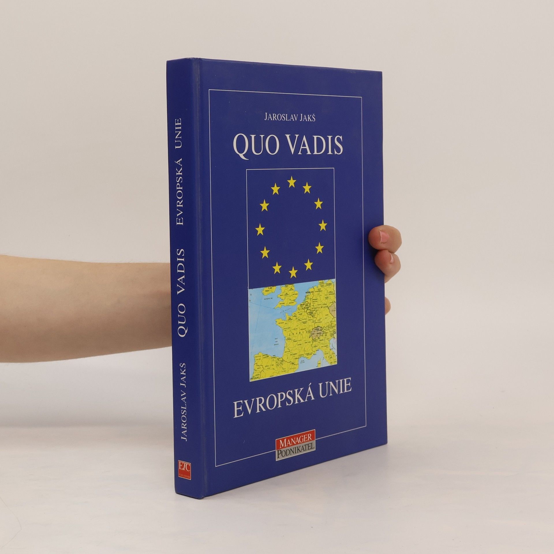 Jaroslav Jakš Quo vadis, Evropská unie