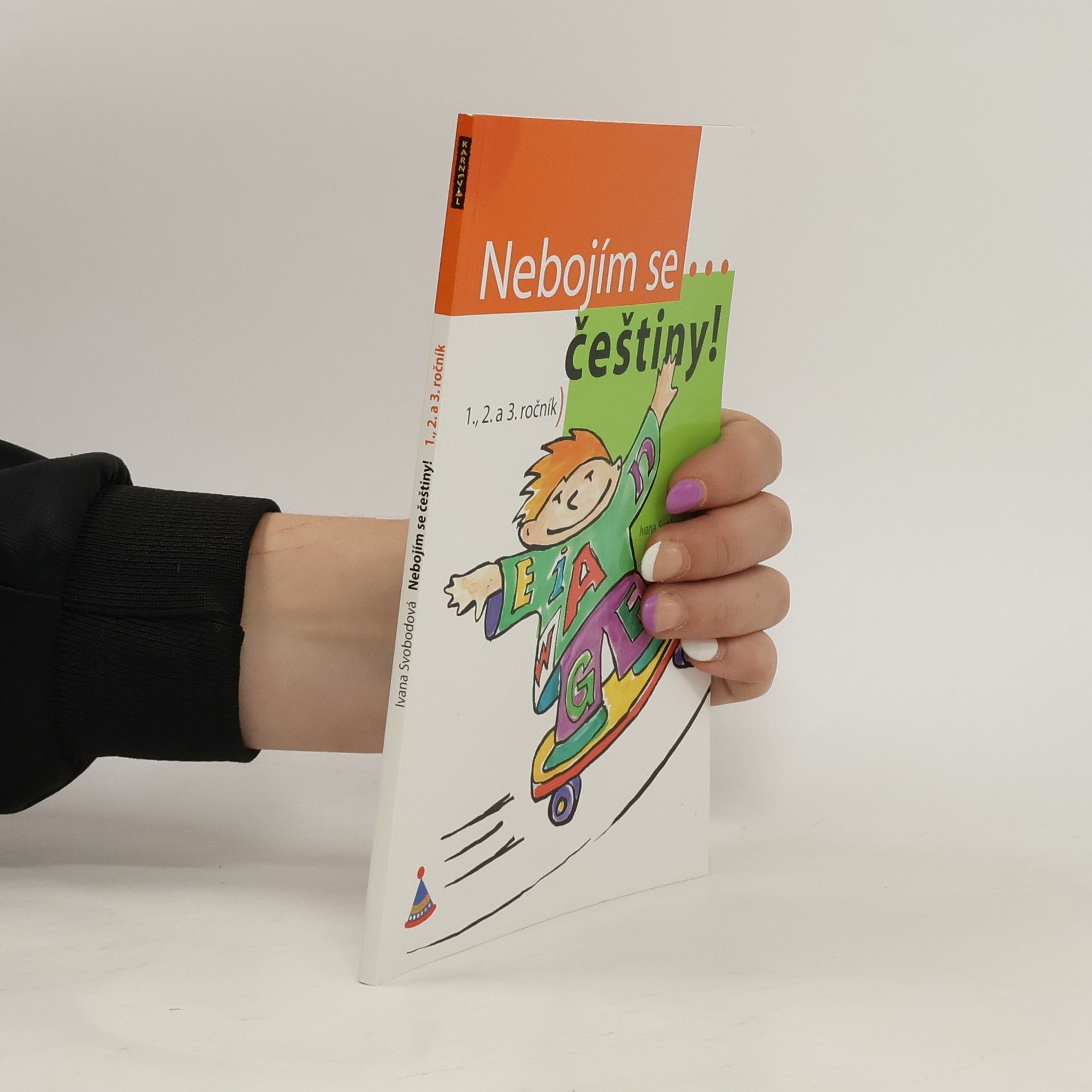 Ivana Svobodová Nebojím se češtiny! 1., 2. a 3. ročník