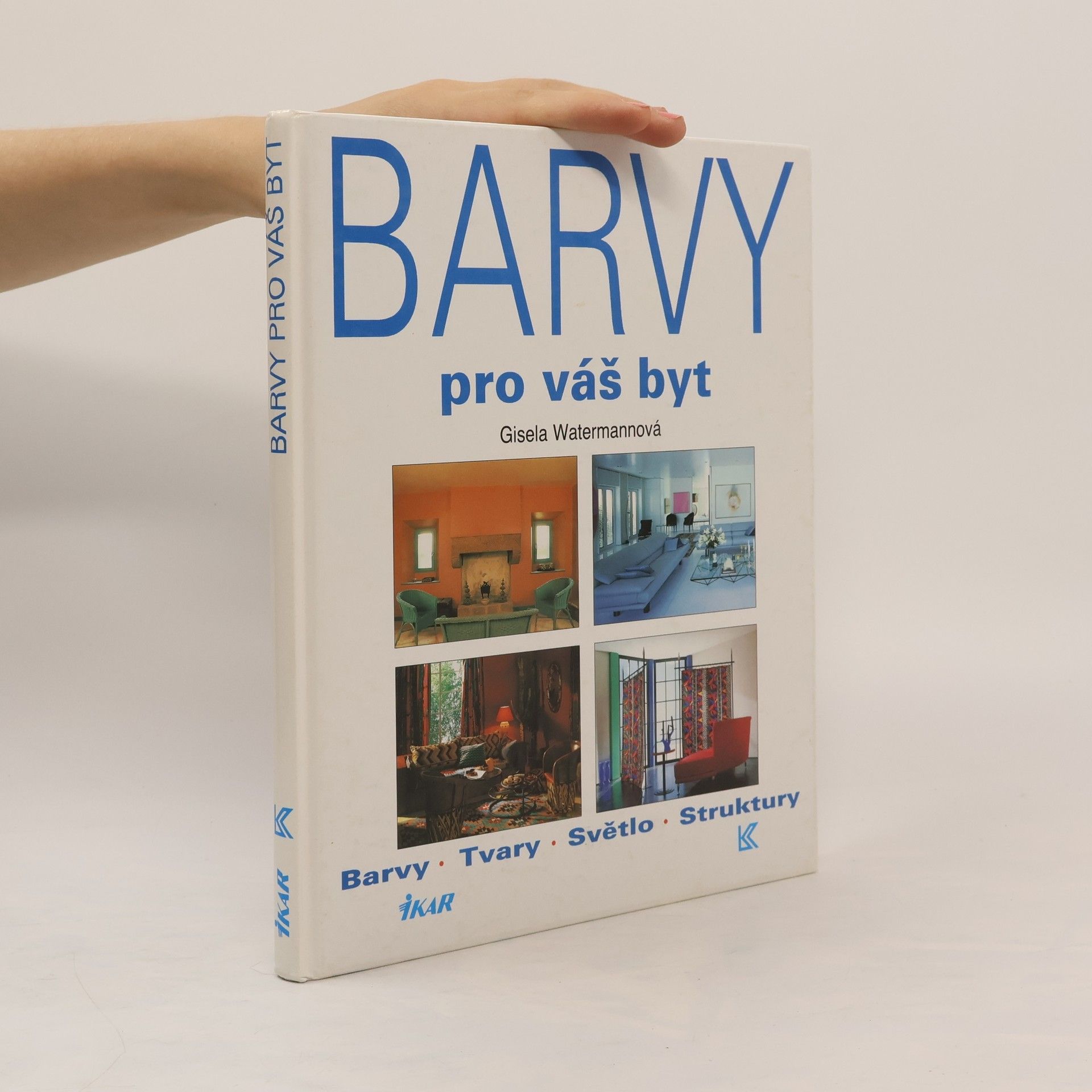 Gisela Watermann Barvy pro váš byt. Barvy, tvary, světlo, struktury (v tiráži 2 ISBN)
