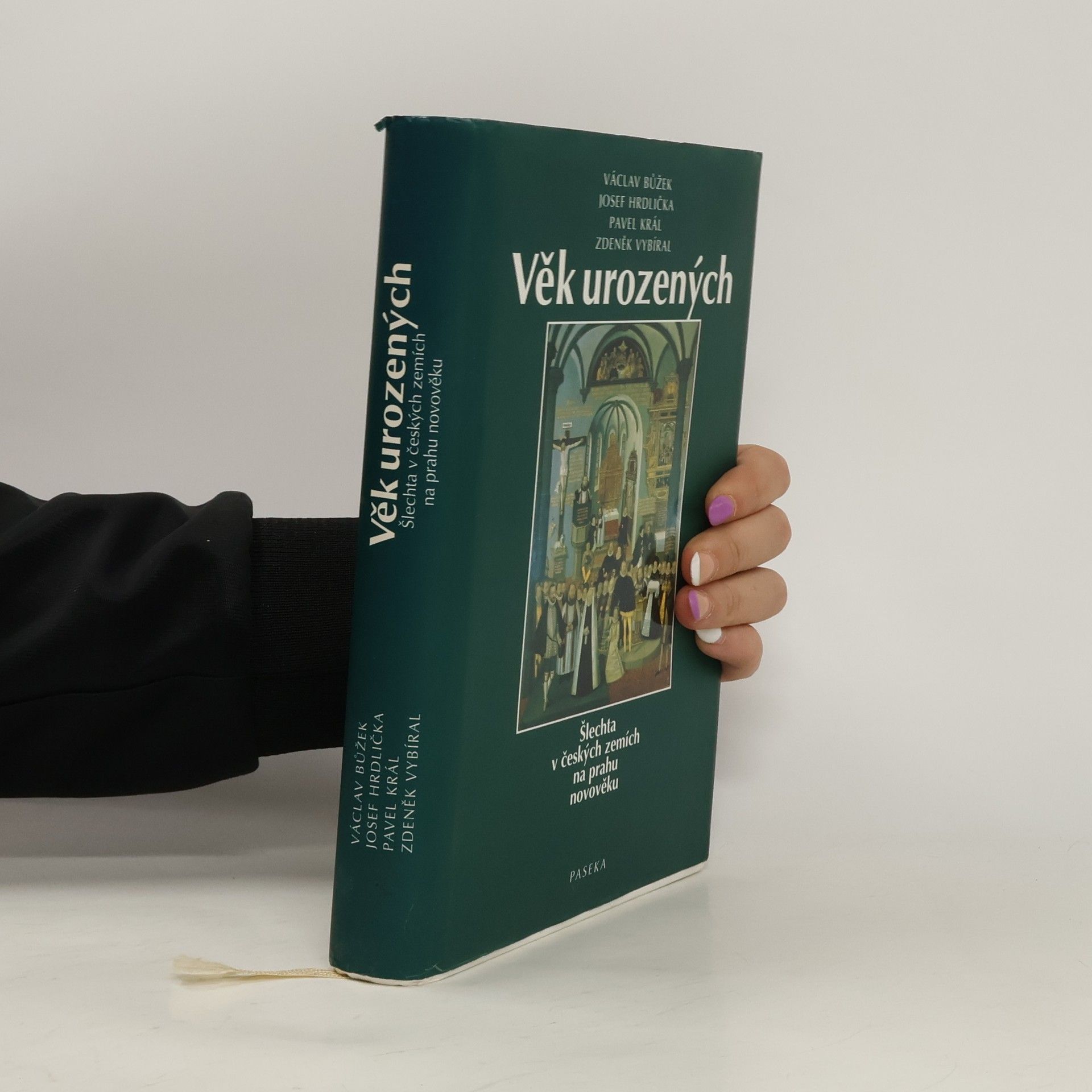 Václav Bůžek Věk urozených : šlechta v českých zemích na prahu novověku