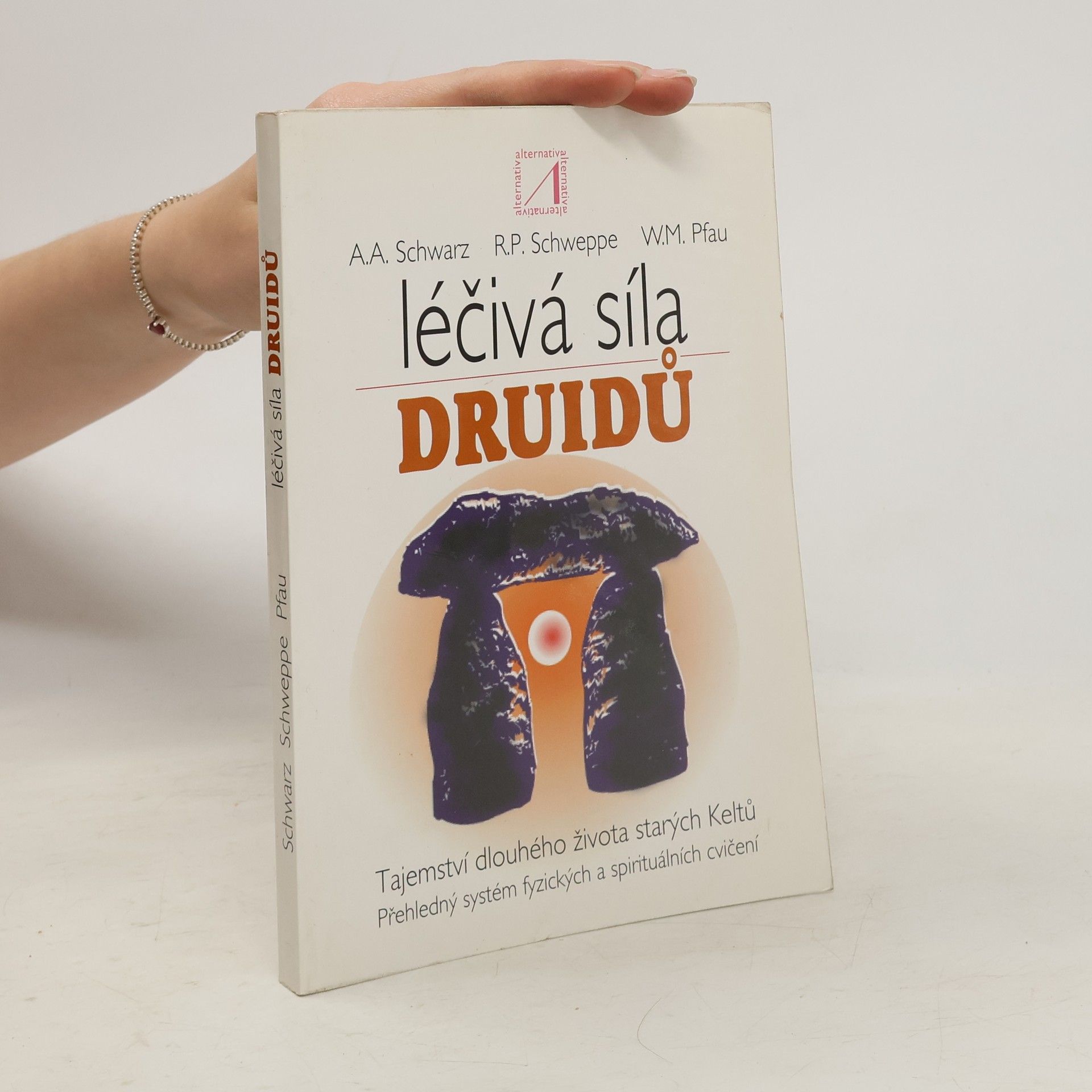 Ronald Schweppe Léčivá síla druidů