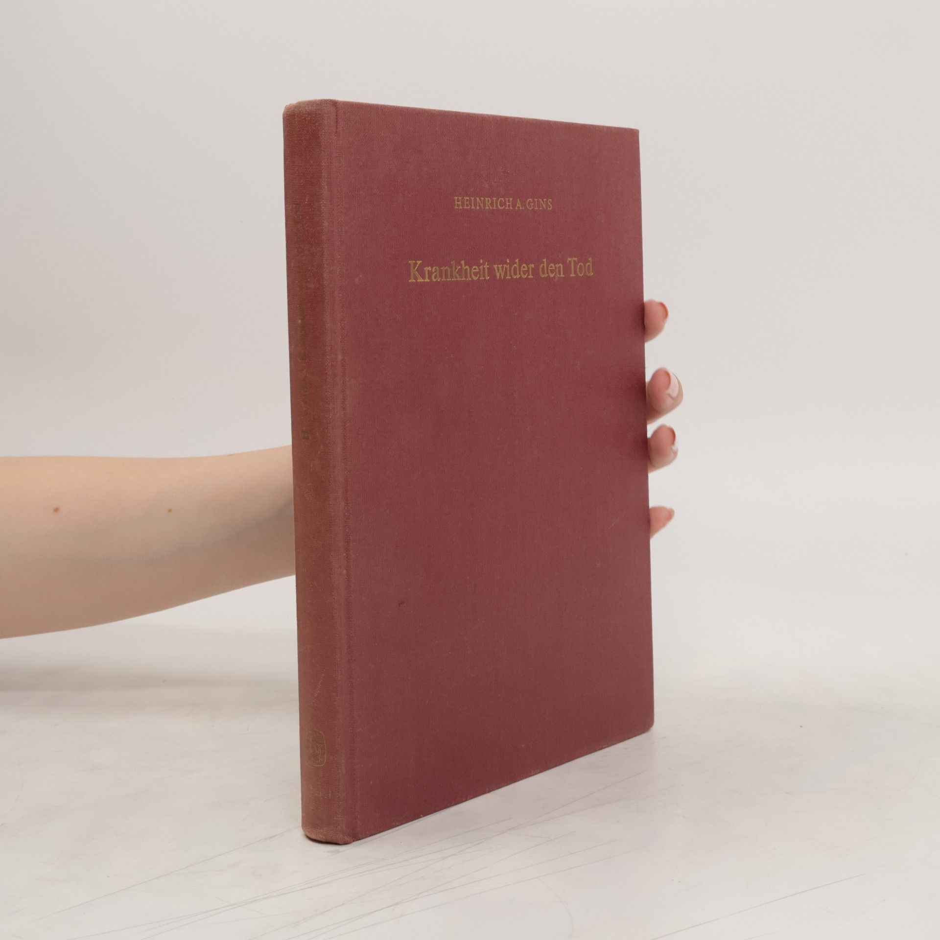Heinrich A. Gins Krankheit wider den Tod