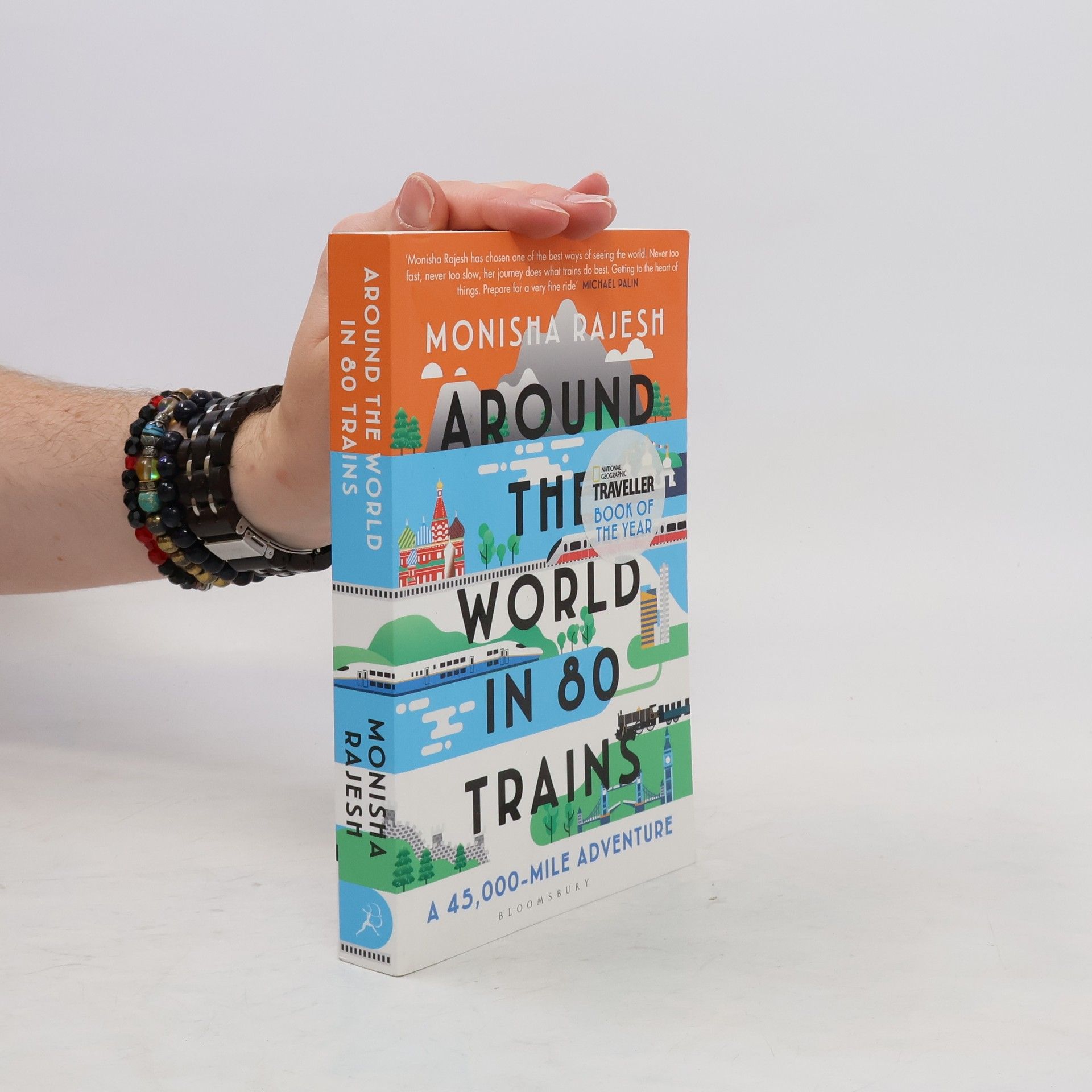 Monisha Rajesh Around the world in 80 trains : a 45,000-mile adventure