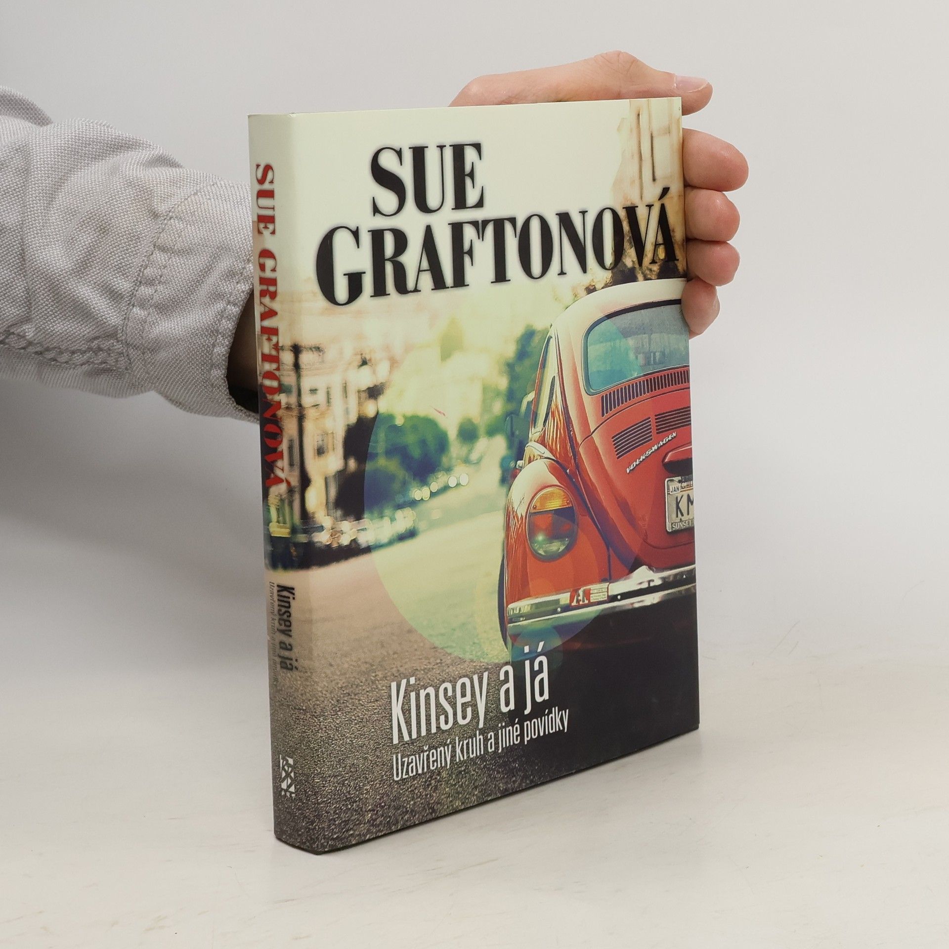 Sue Grafton Kinsey a já : Uzavřený kruh a jiné povídky