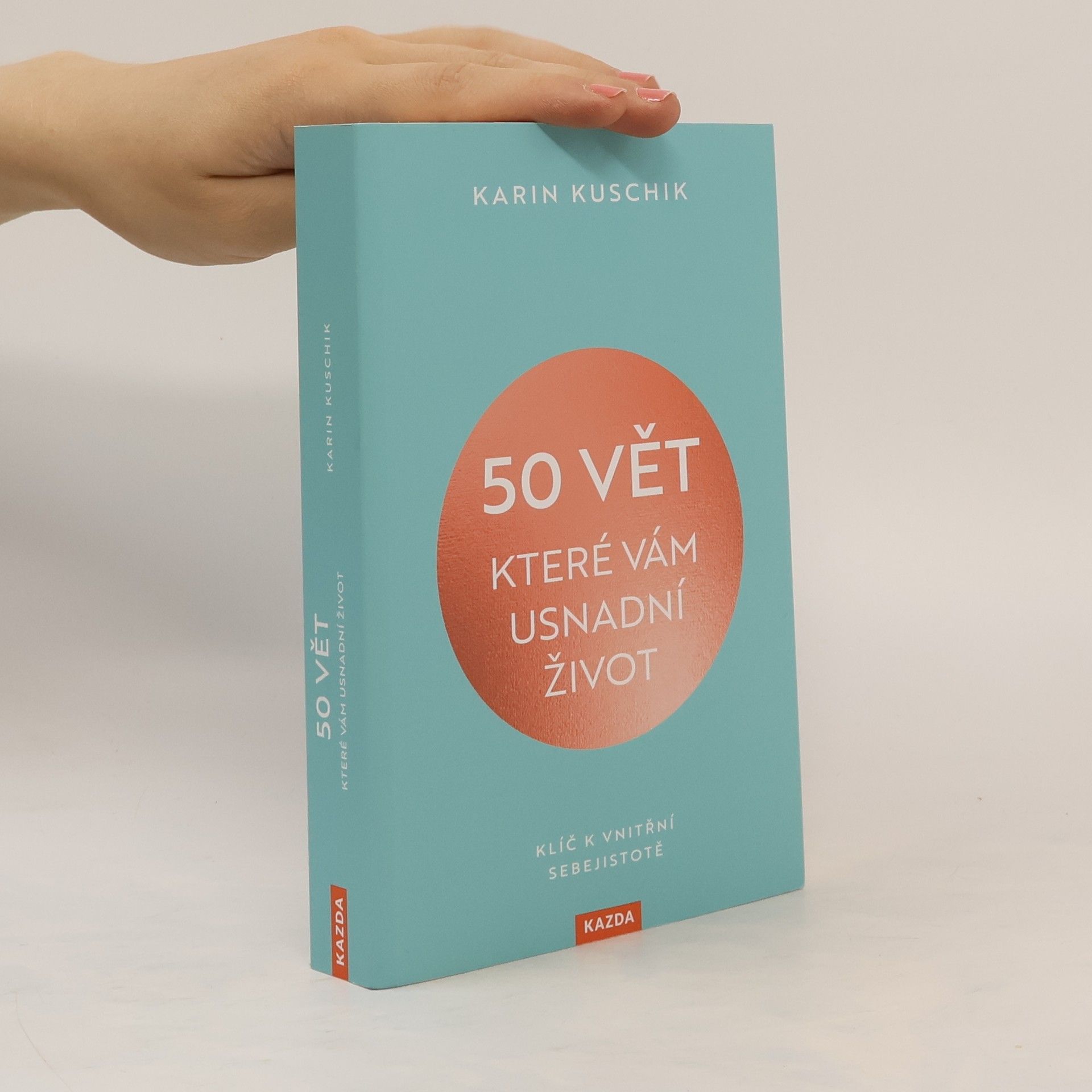 Karin Kuschik 50 vět, které vám usnadní život