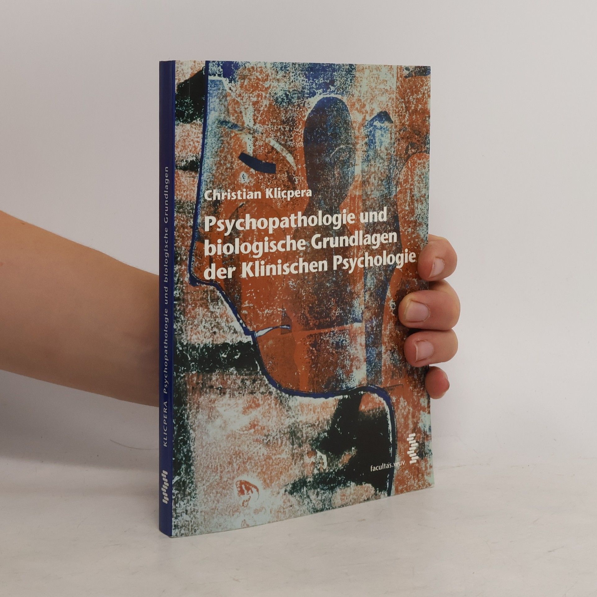Christian Klicpera Psychopathologie und biologische Grundlagen der klinischen Psychologie