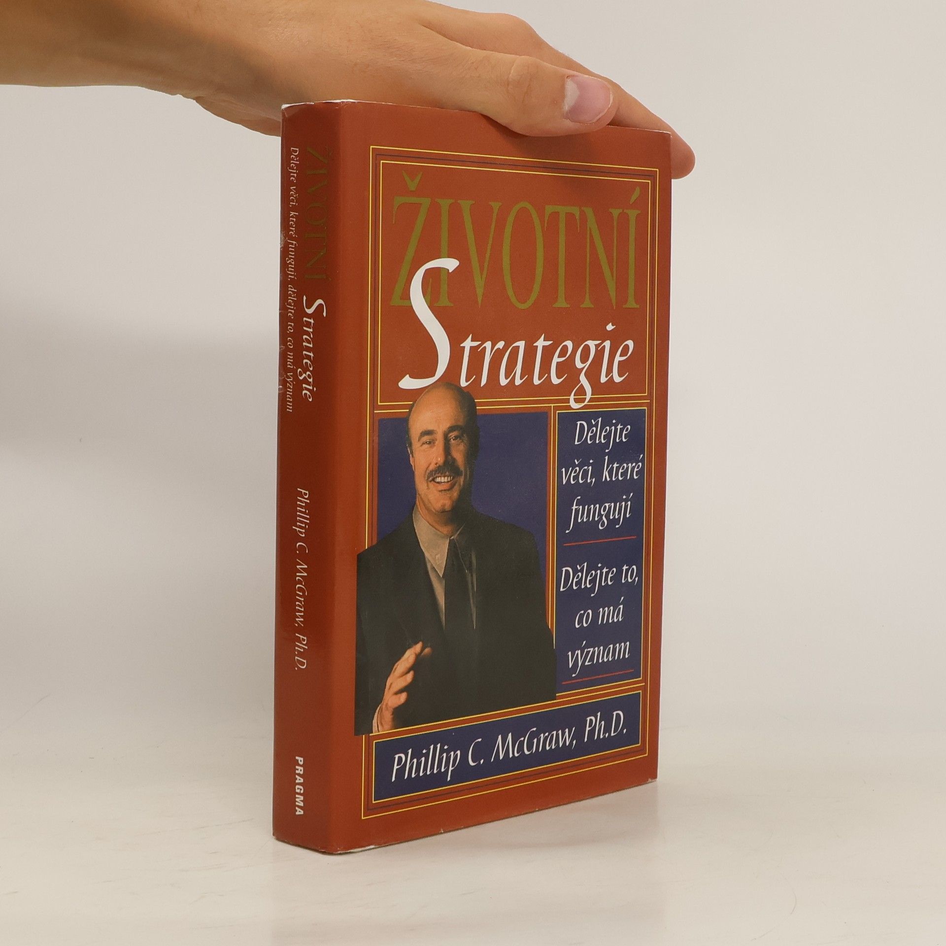 Životní strategie: Dělejte věci, které fungují, dělejte to, co má význam