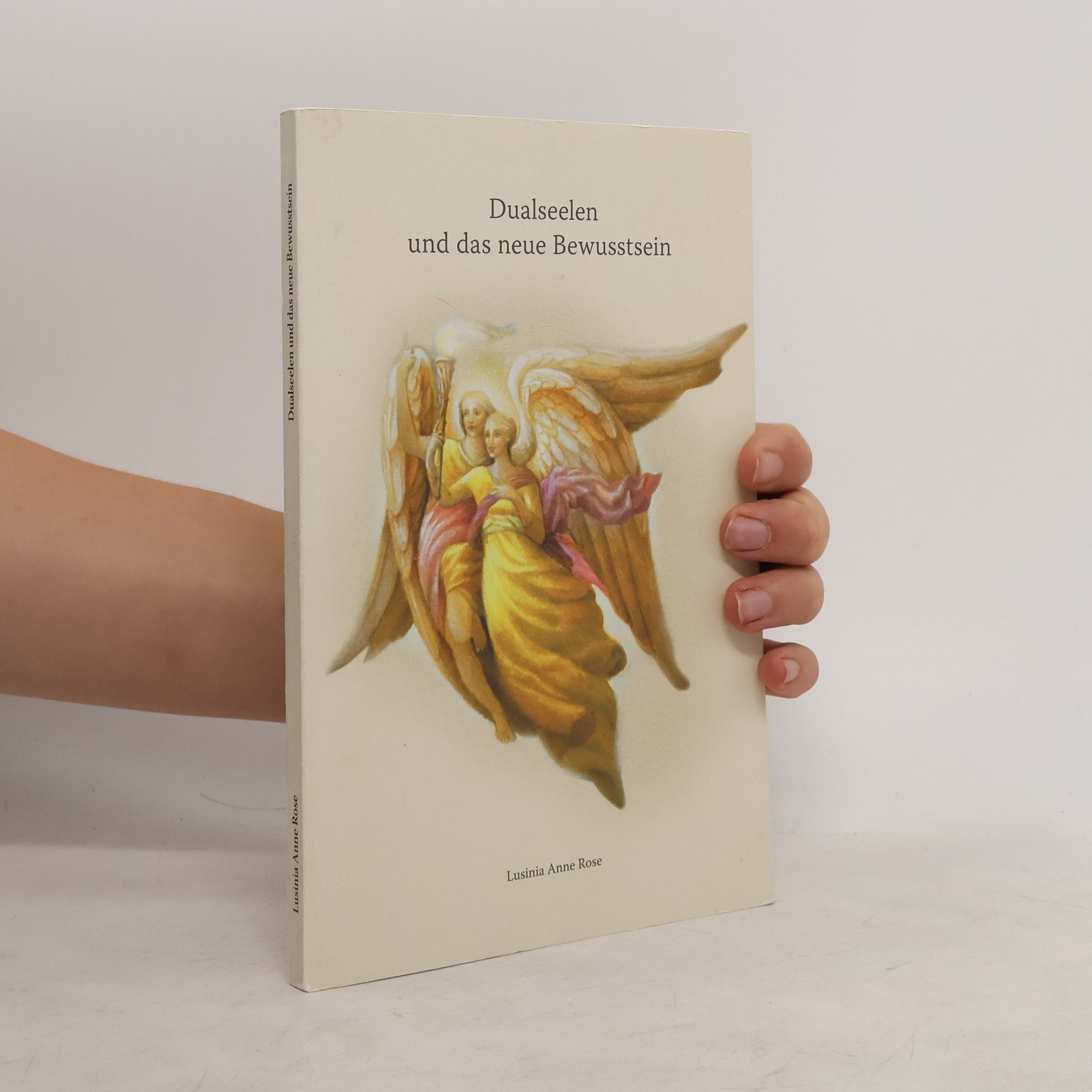 Lusinia Anne Rose Dualseelen und das neue Bewusstsein