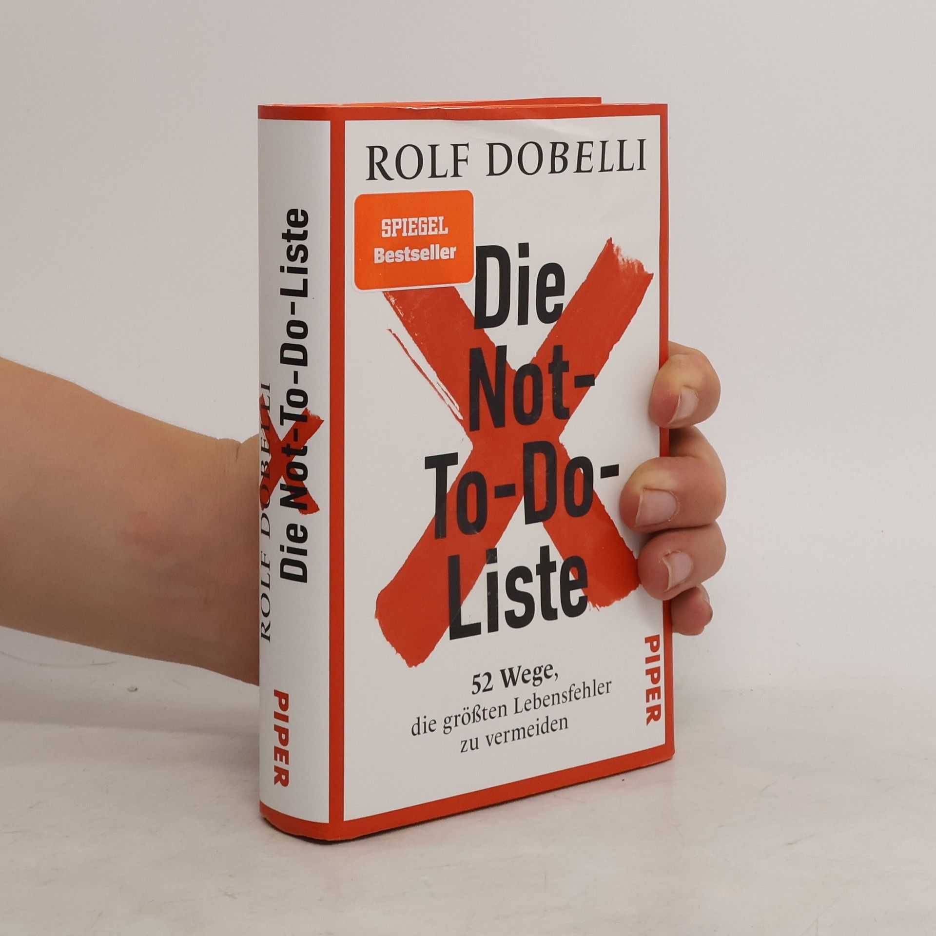 Rolf Dobelli Die Not-To-Do-Liste. 52 Wege, die größten Lebensfehler zu vermeiden