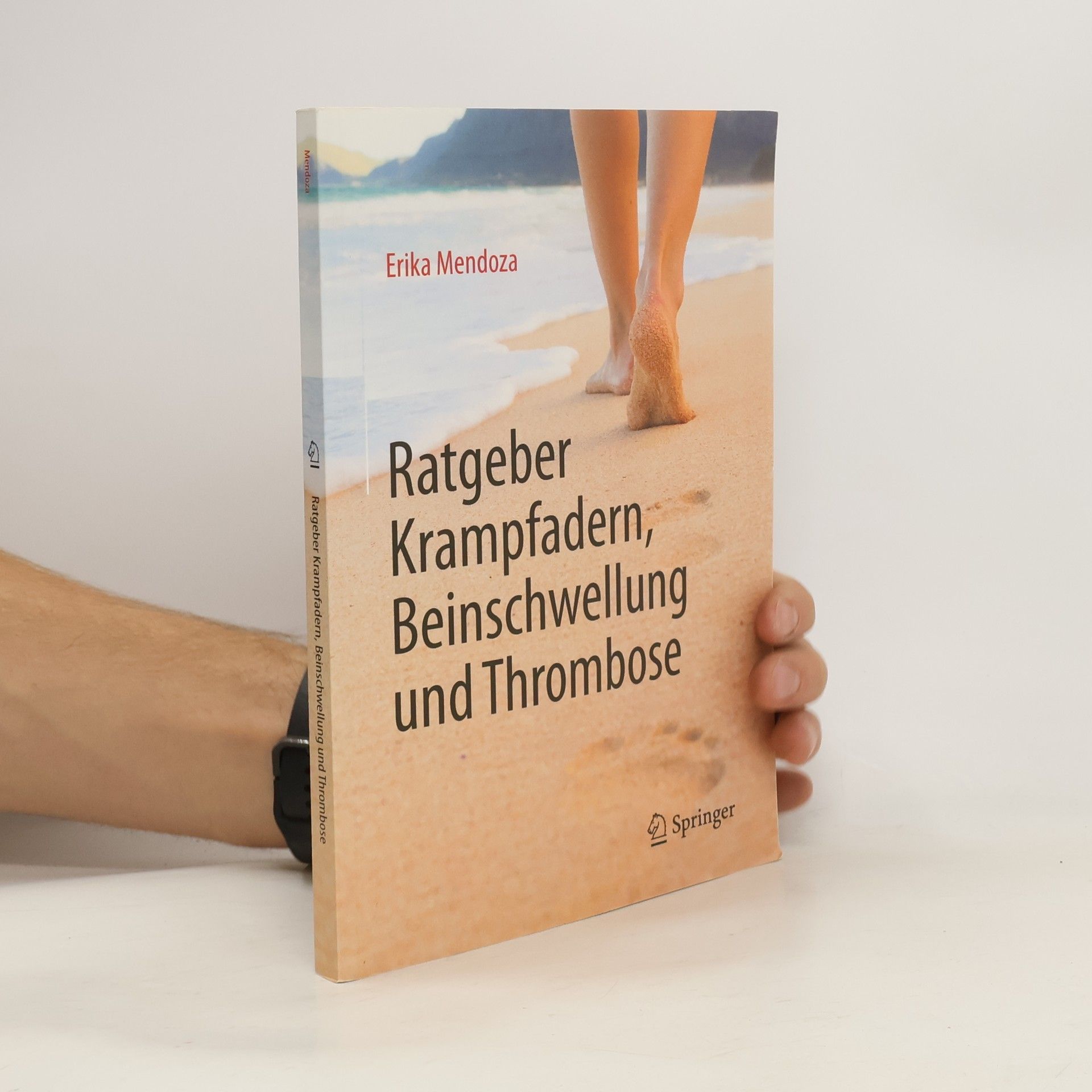 Erika Mendoza Ratgeber Krampfadern, Beinschwellung und Thrombose