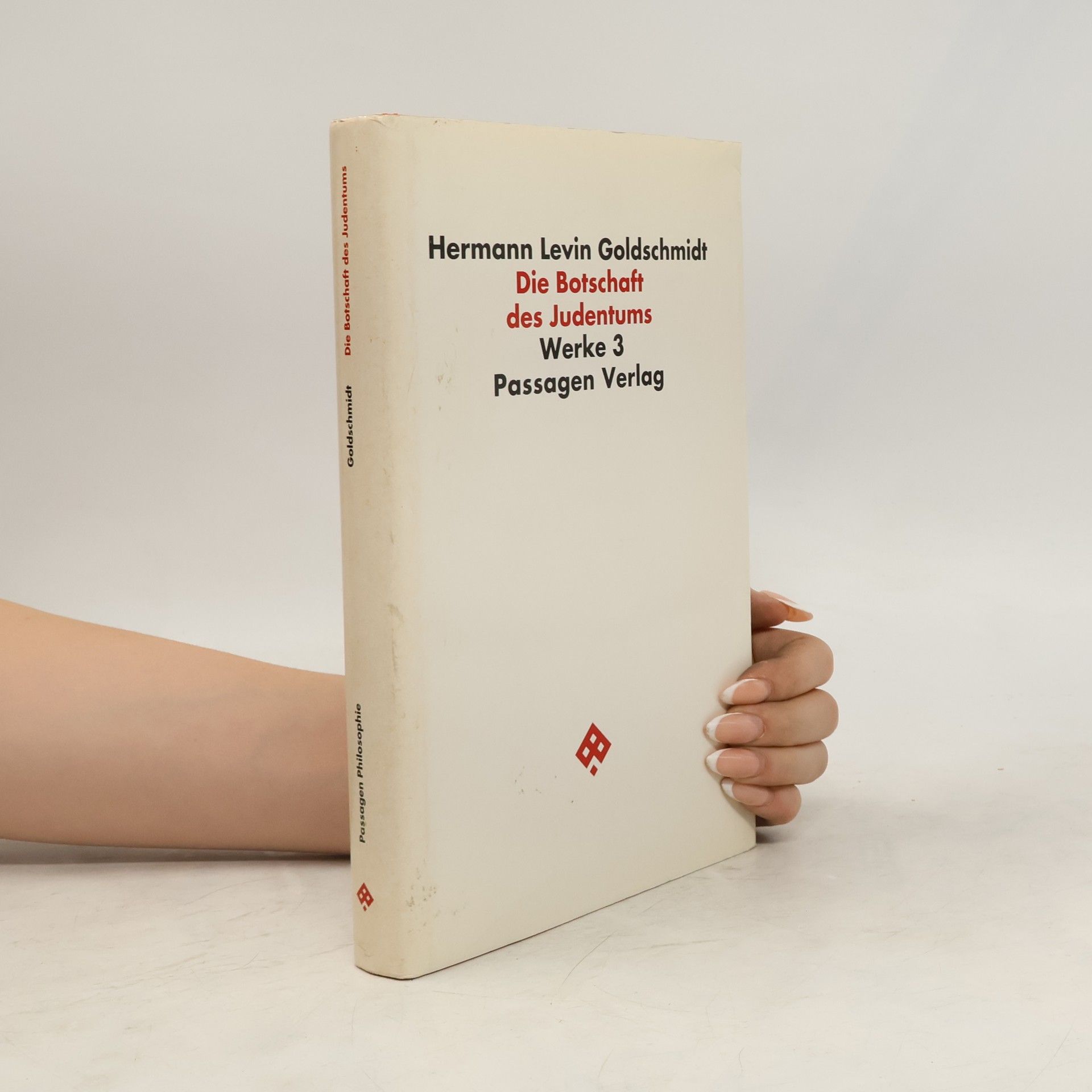 Hermann Levin Goldschmidt Werkausgabe, 9 Bde., Bd.3, Die Botschaft des Judentums