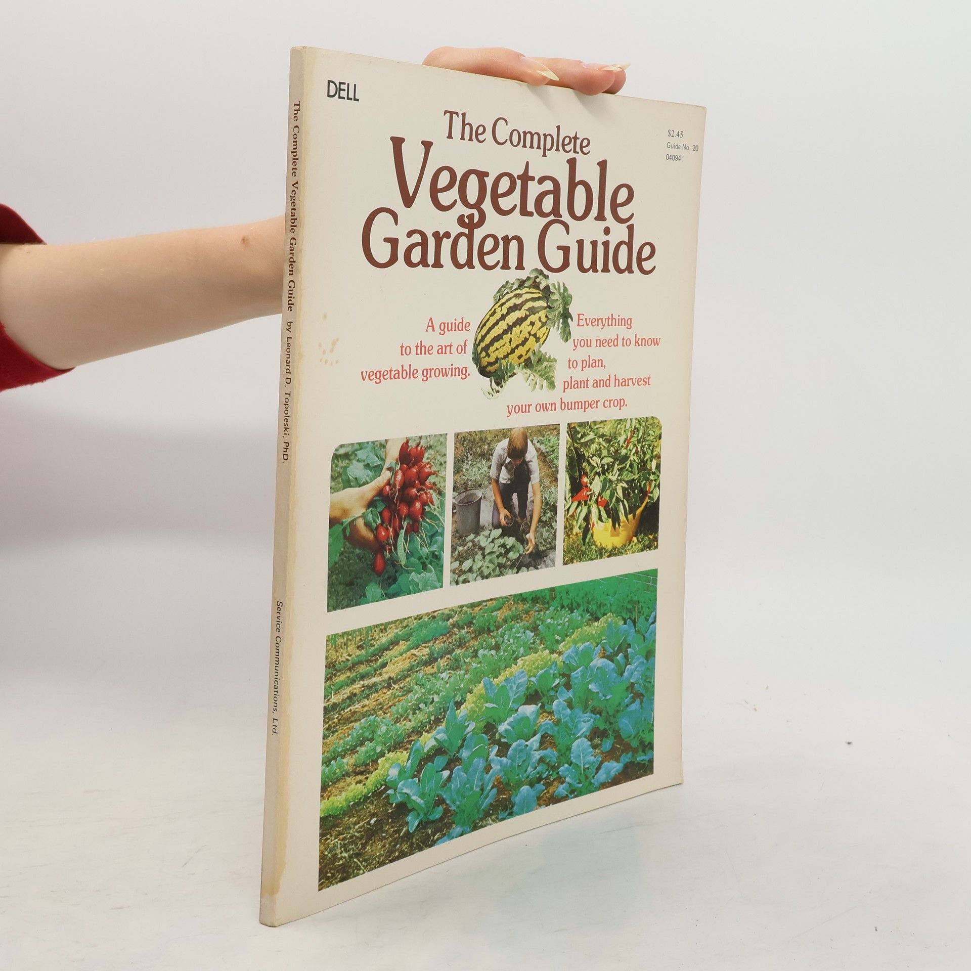 Leonard D. Topoleski The Complete Vegetable Garden Guide