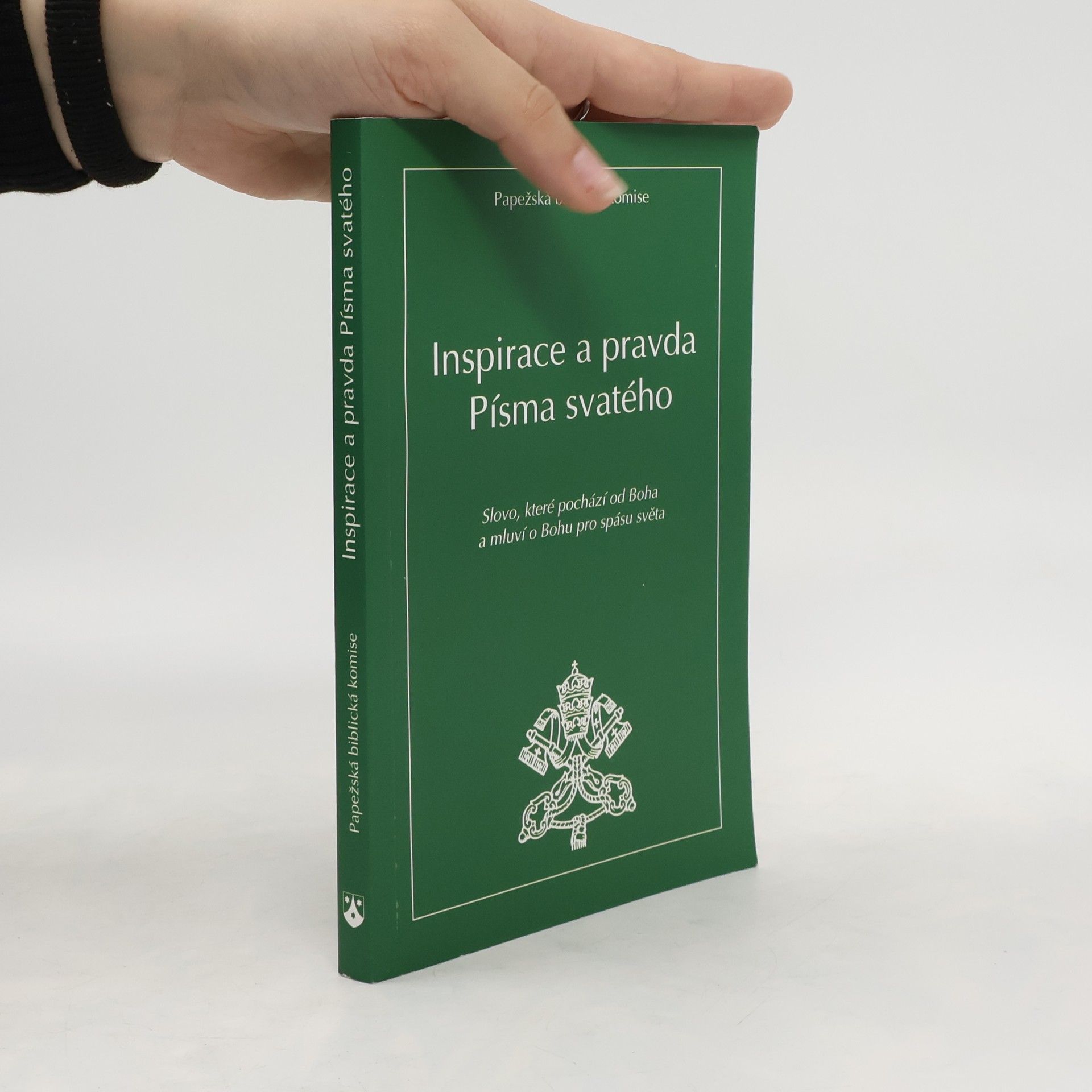 Papežská biblická komise Inspirace a pravda Písma svatého: Slovo, které pochází od Boha a mluví o Bohu pro spásu světa