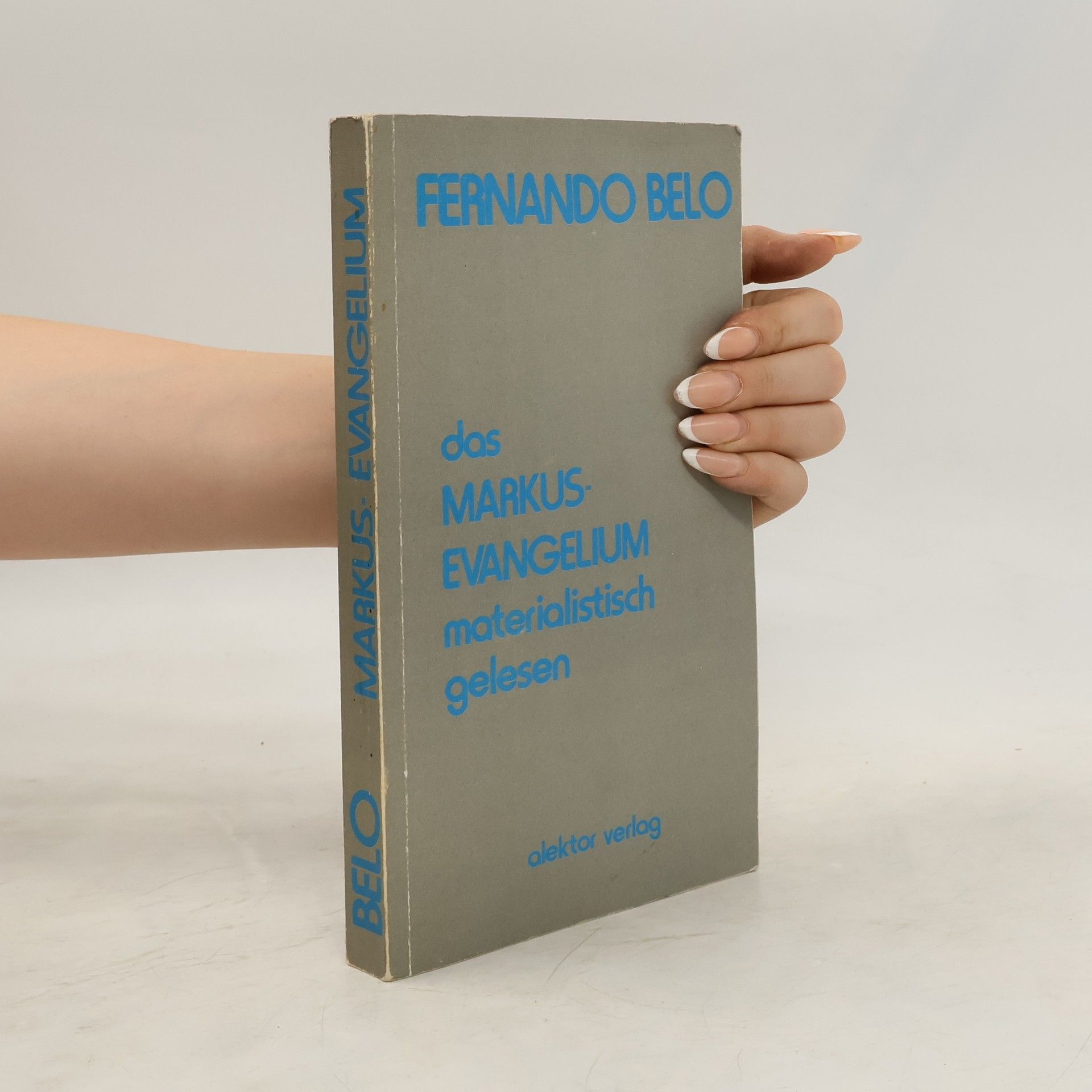 Fernando Belo Das Markus-Evangelium materialistisch gelesen