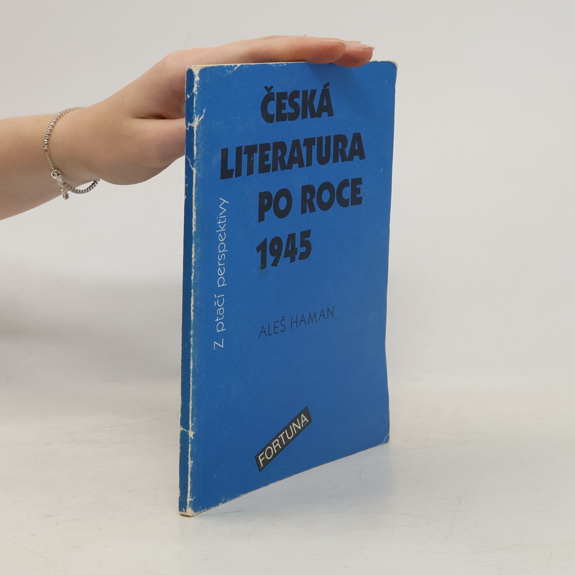 Aleš Haman Česká literatura po roce 1945 z ptačí perspektivy: Pro studenty 4. ročníků středních škol