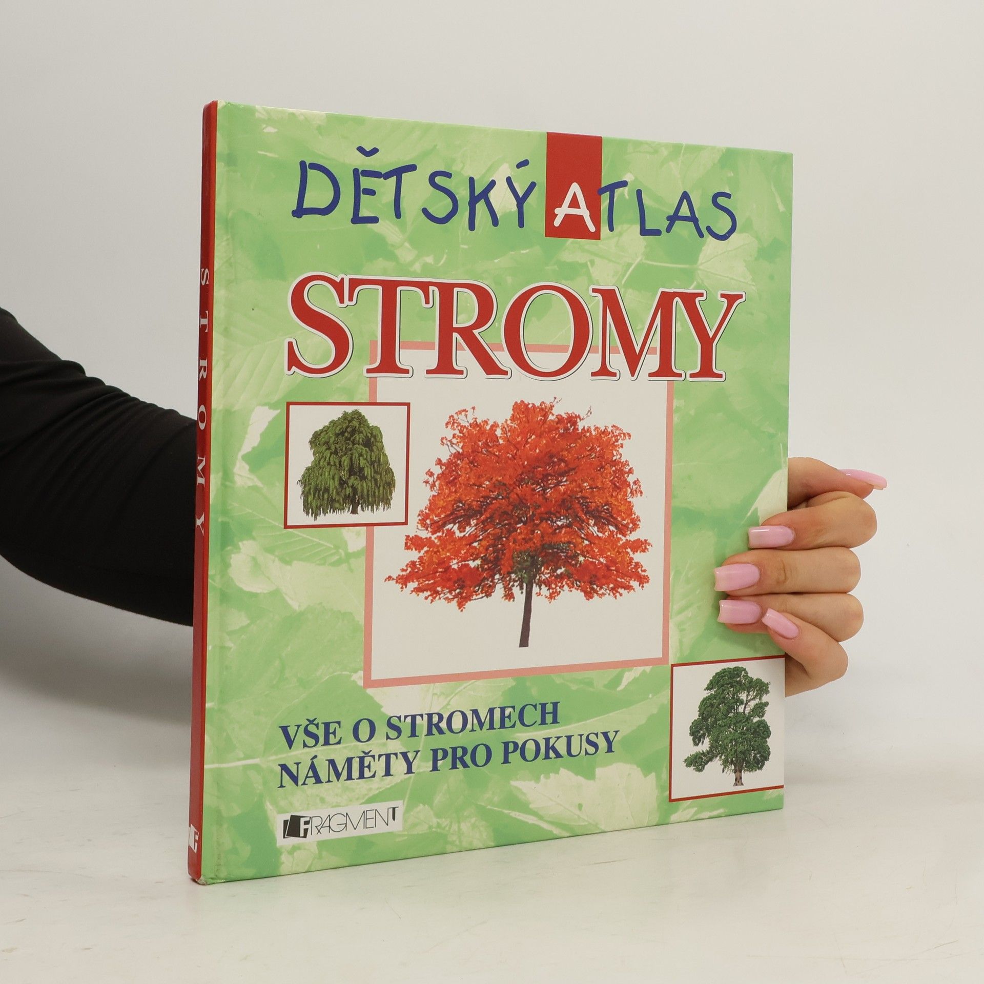 Stromy: Dětský atlas: Vše o stromech, náměty pro pokusy
