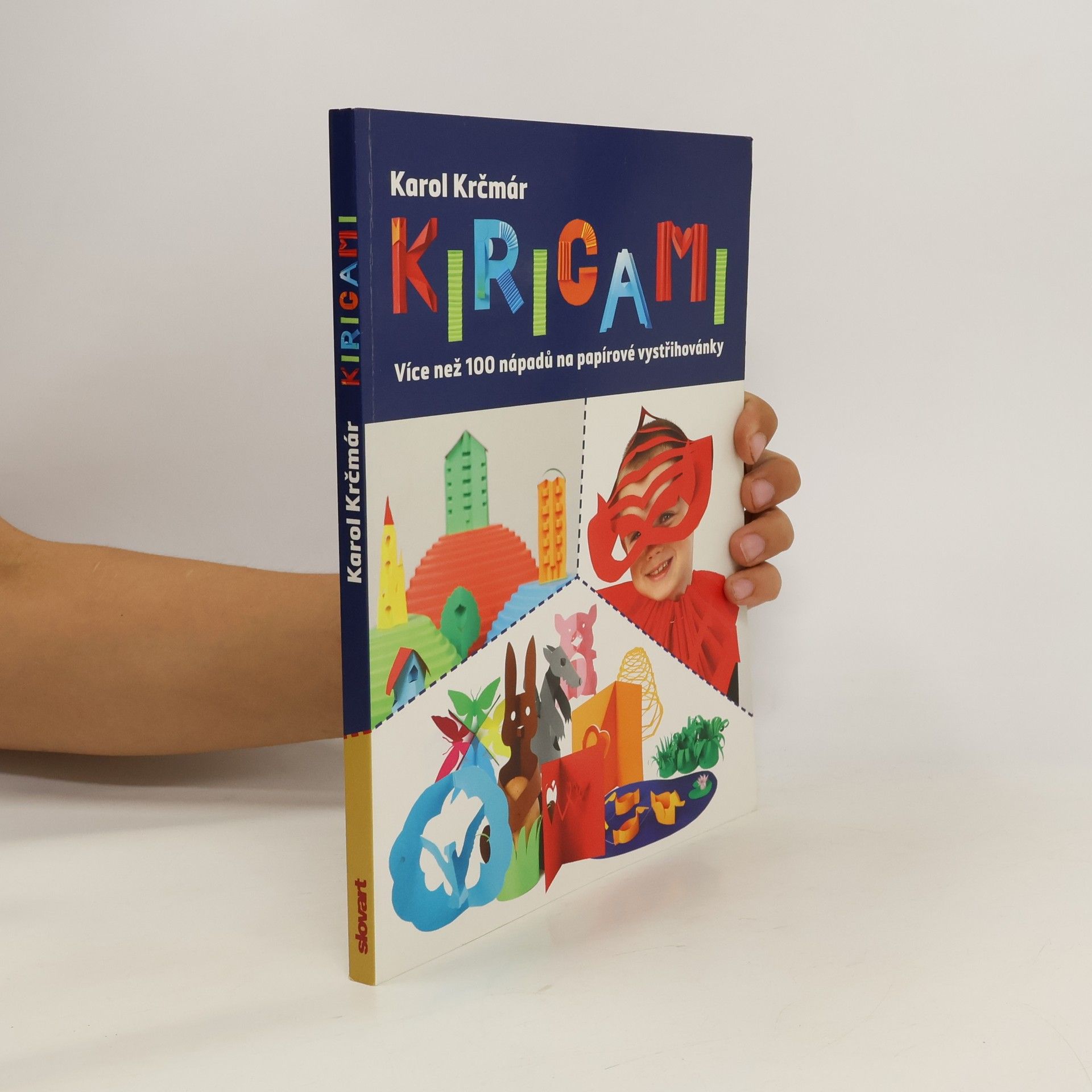 Karol Krčmár Kirigami - Více než 100 nápadů na papírové vystřihovánky