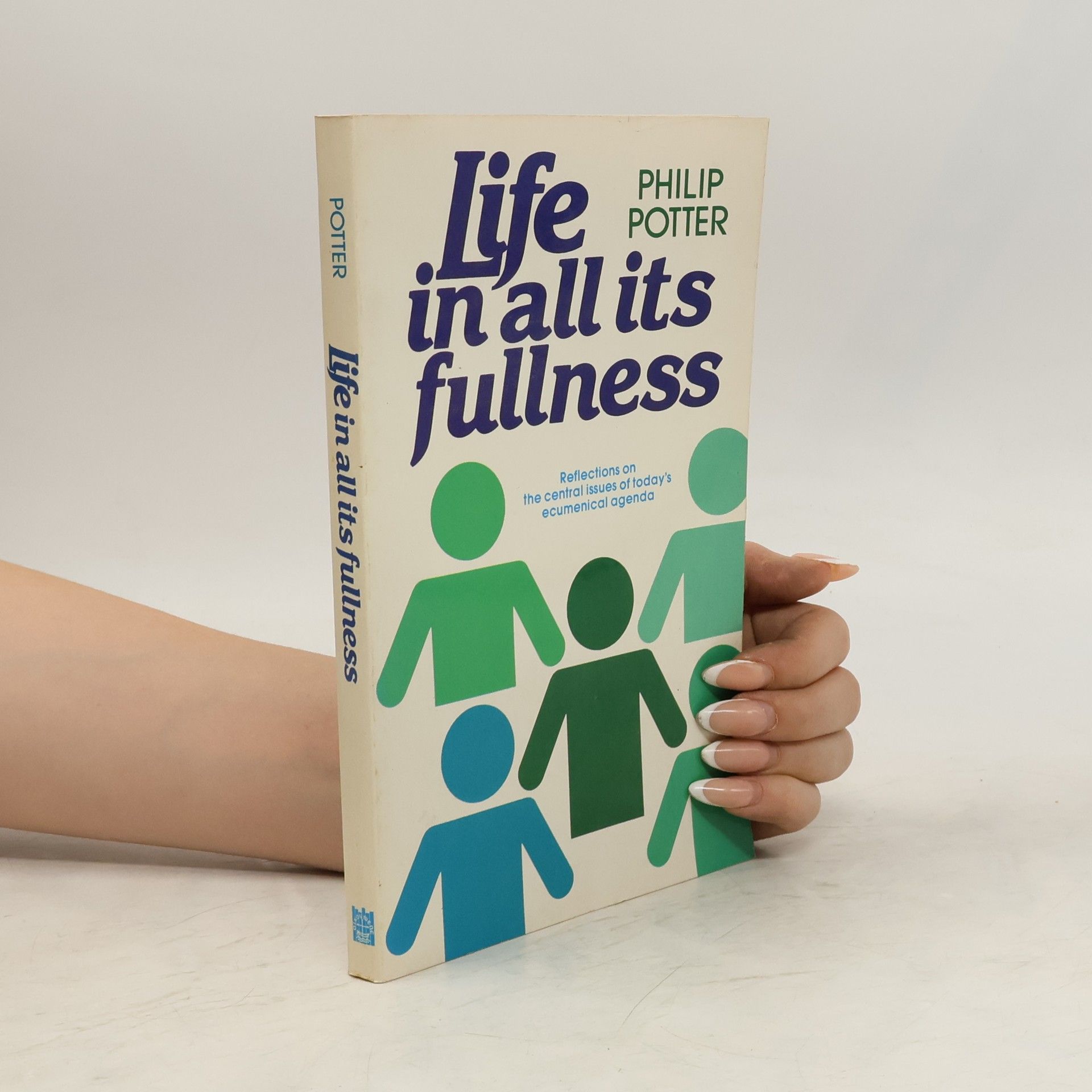 Philip J Potter Life in all its fullness