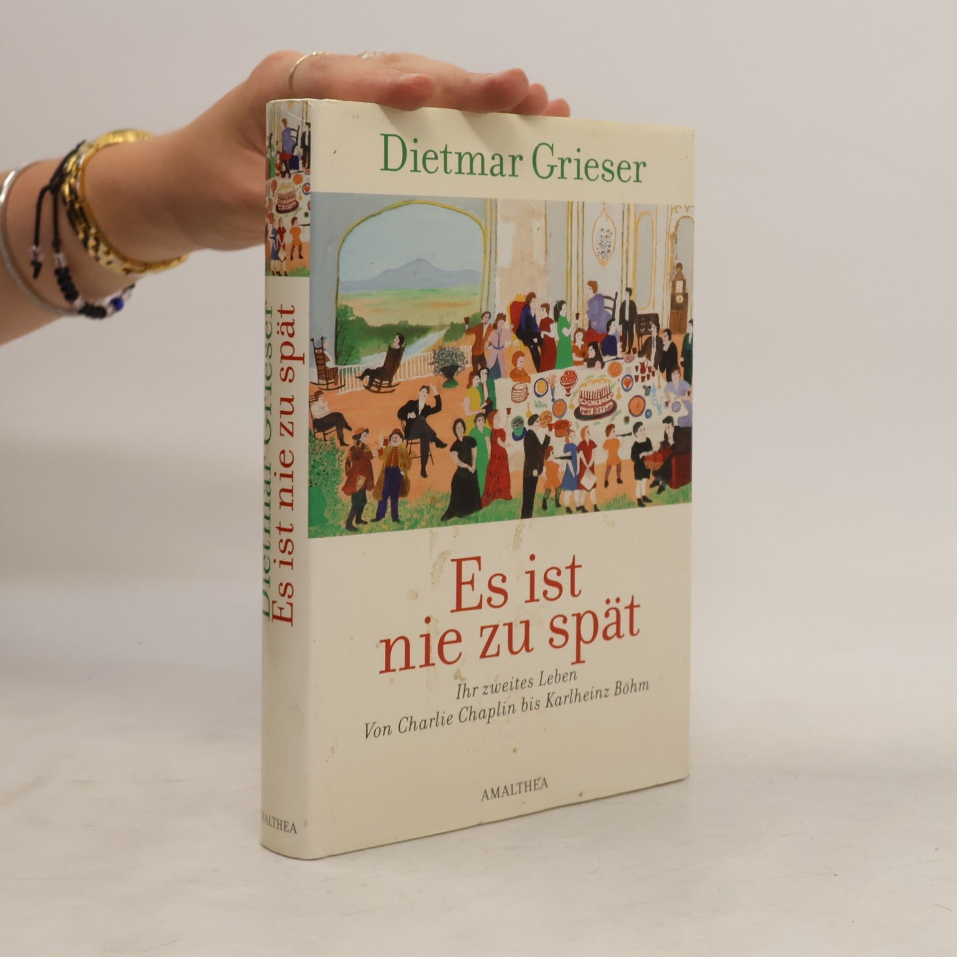 Dietmar Grieser Es ist nie zu spät. Ihr zweites Leben. Von Charlie Chaplin bis Karlheinz Böhm