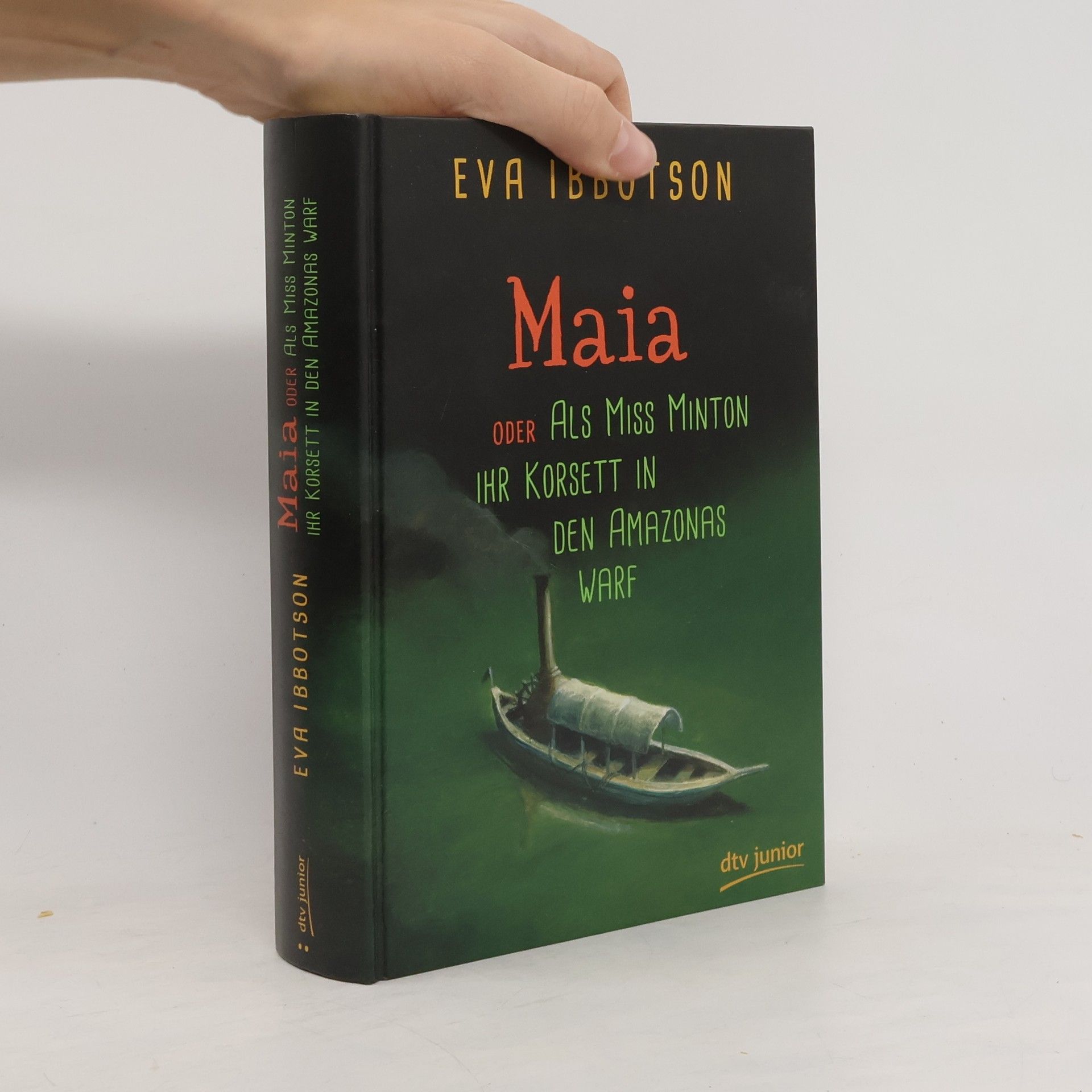 Eva Ibbotson Maia oder Als Miss Minton ihr Korsett in den Amazonas warf