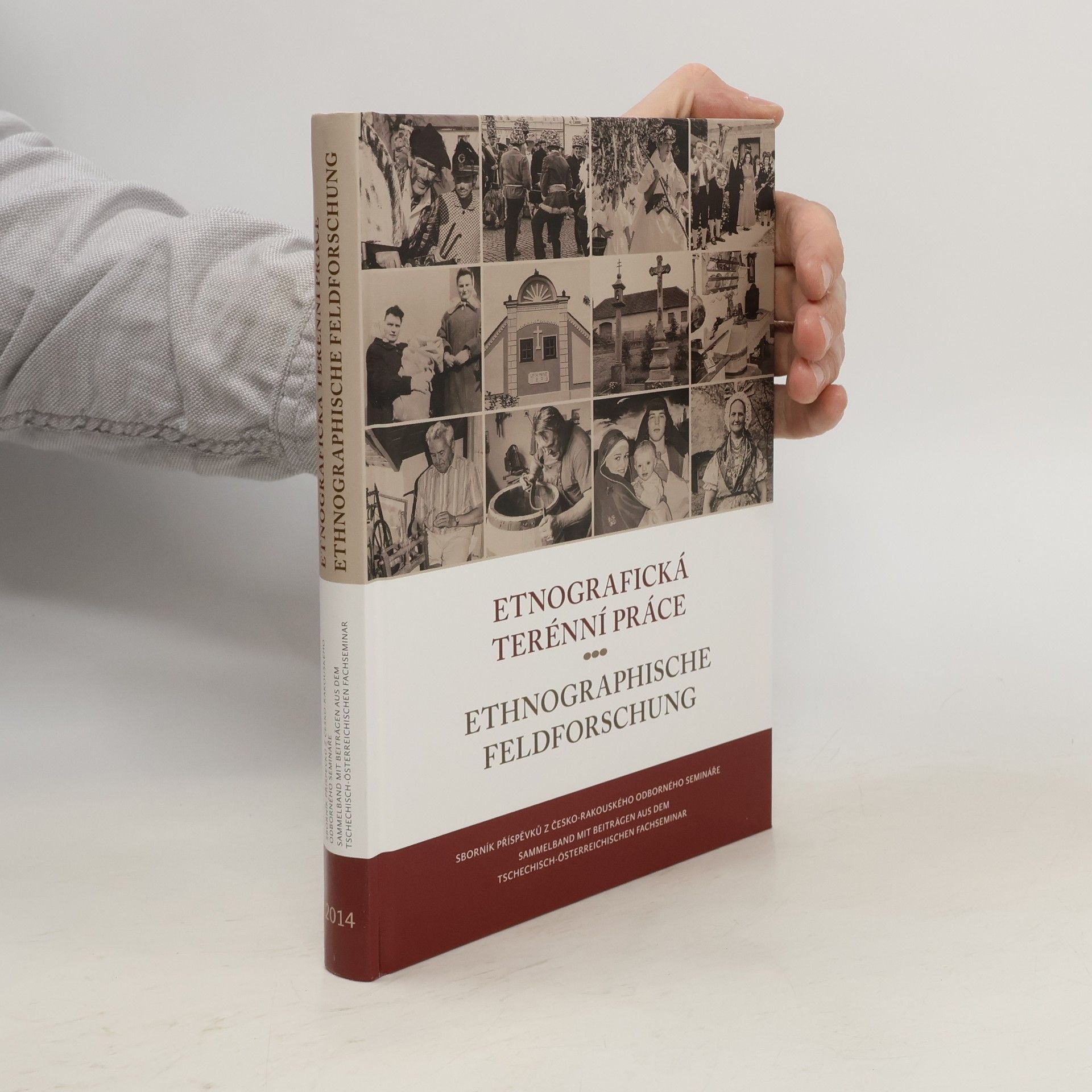 Collectif d'auteurs Etnografická terénní práce : sborník příspěvků z česko-rakouského odborného semináře