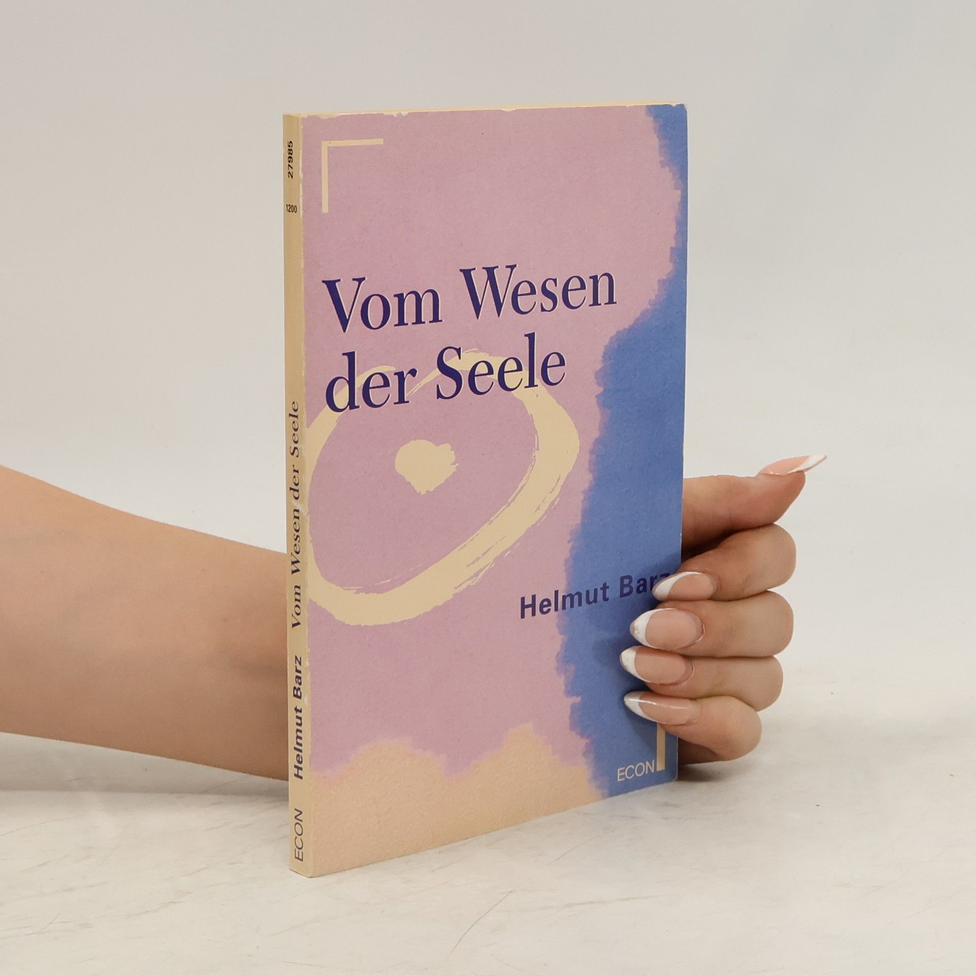 Helmut Barz Vom Wesen der Seele