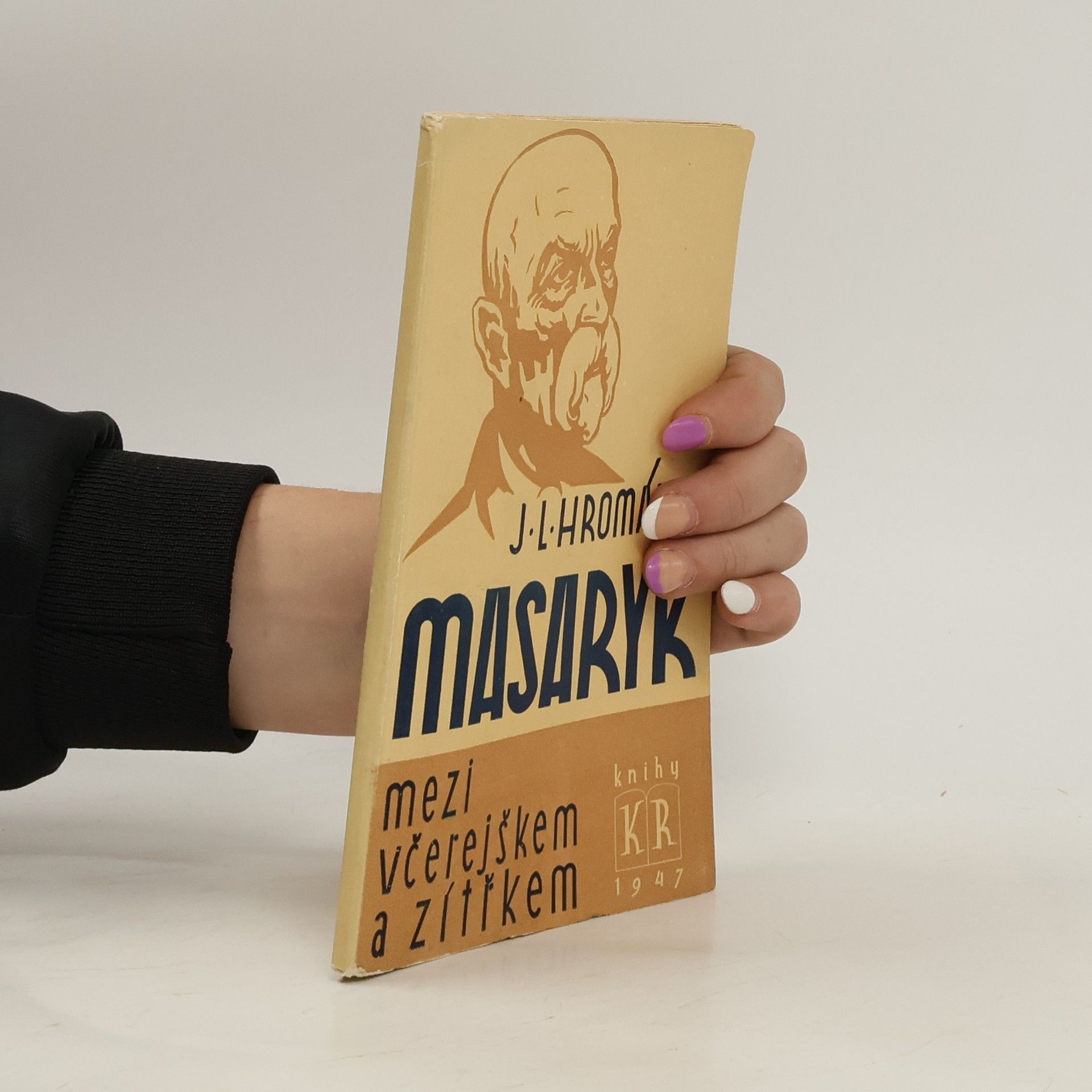 Hromádka J. L. Masaryk - mezi včerejškem a zítřkem