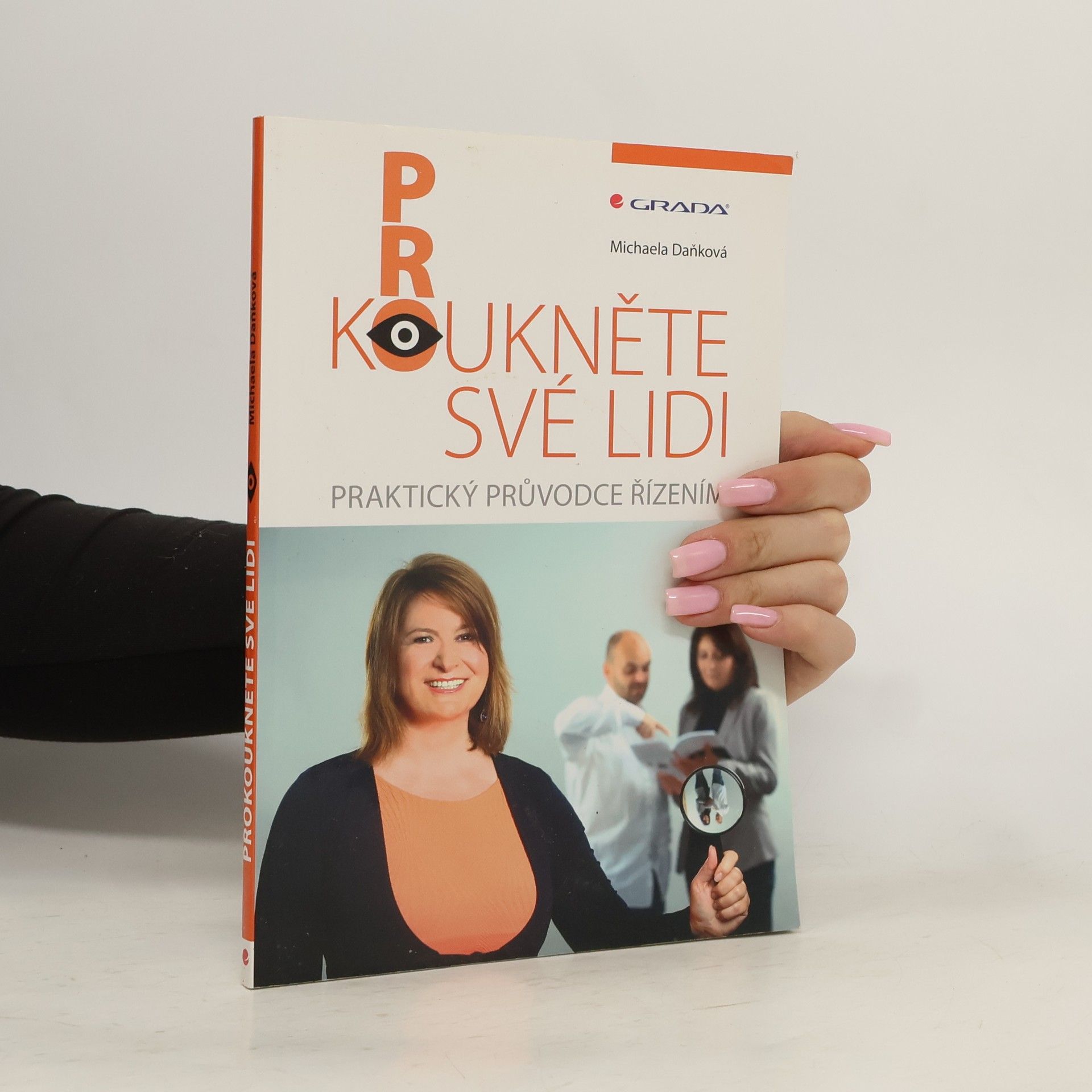 Michaela Daňková Prokoukněte své lidi: Praktický průvodce řízením