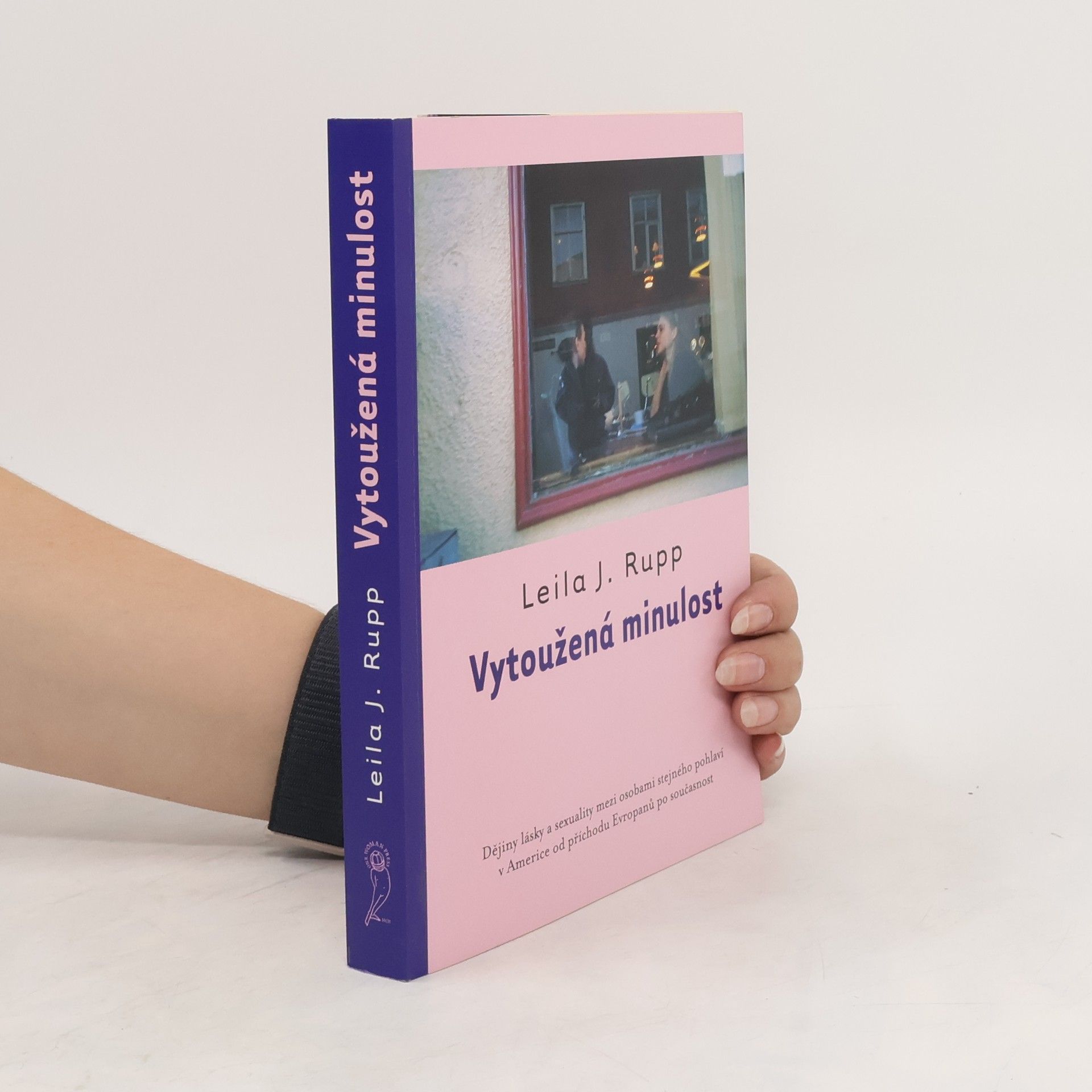 Leila J. Rupp Vytoužená minulost