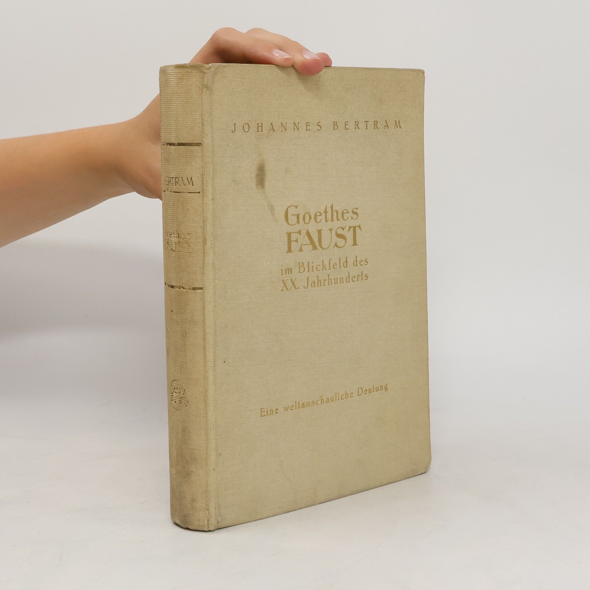 Johannes Bertram Goethes Faust im Blickfeld des XX. Jahrhunderts