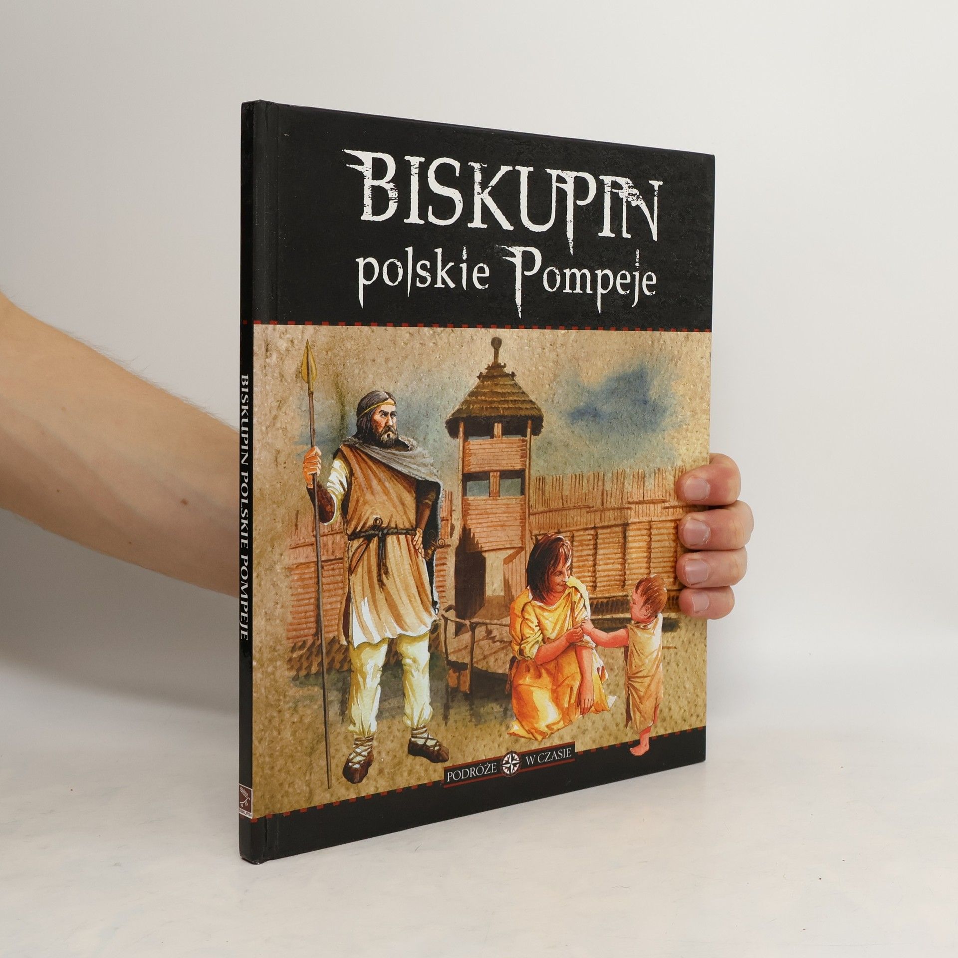 Autorenkollektiv Biskupin polskie Pompeje